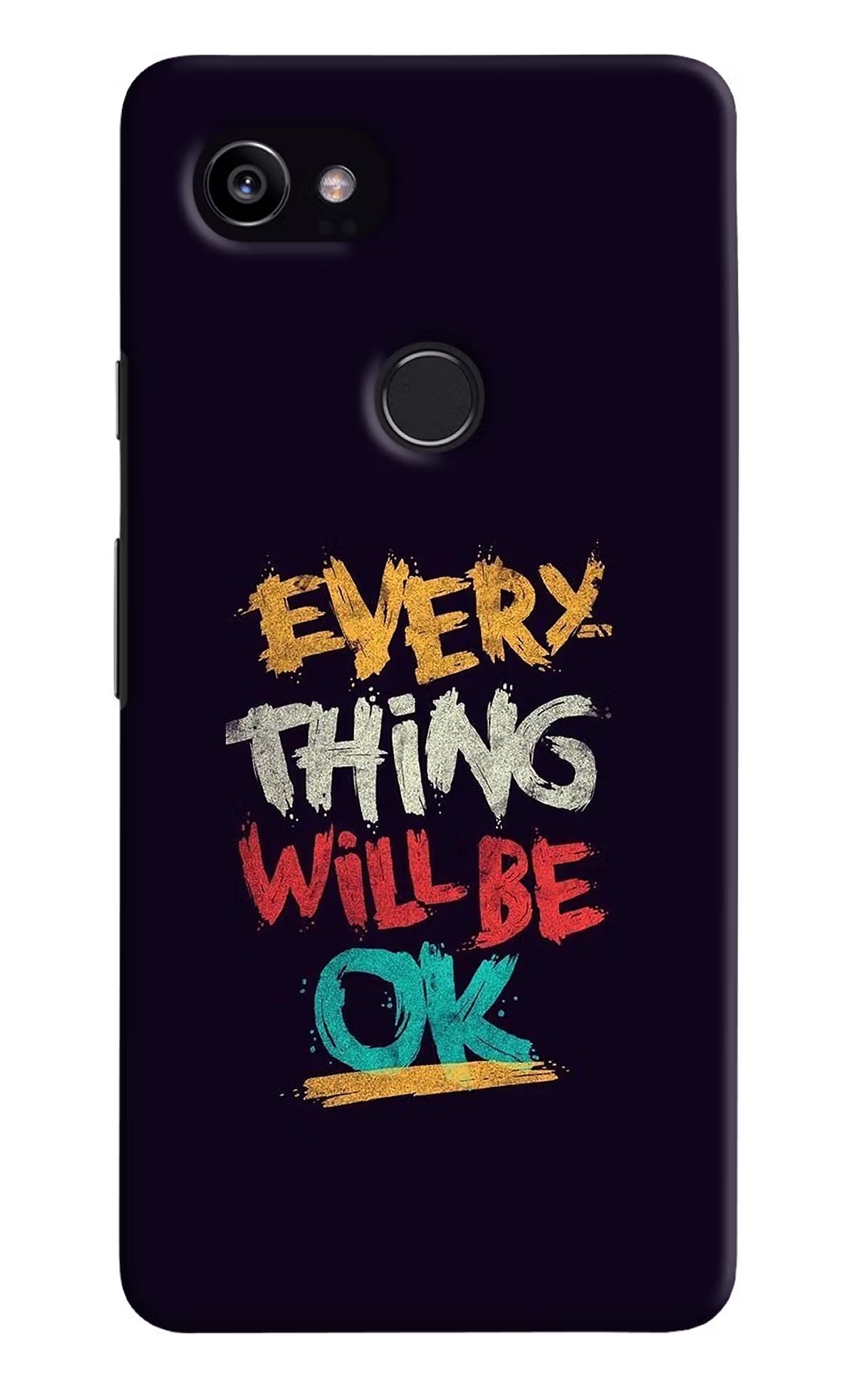 Everything Will Be Ok Google Pixel 2 XL Back Cover - Everything Will Be Ok Google Pixel 2 XL Hard Case Back Cover by Casekaro Everything Will Be Ok Google Pixel 2 XL Hard Case Back Cover by Casekaro
