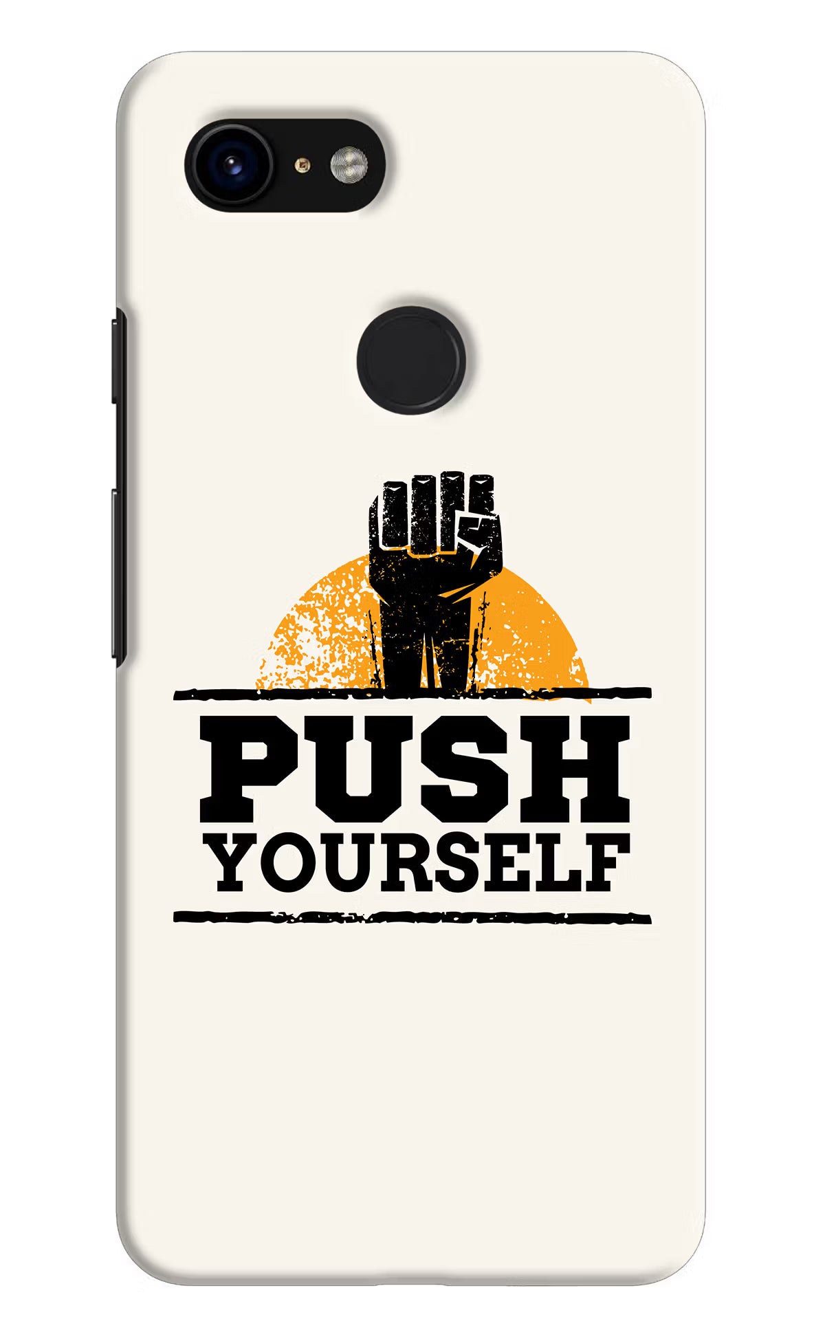 Push Yourself Google Pixel 3 Back Cover - Push Yourself Google Pixel 3 Hard Case Back Cover by Casekaro Push Yourself Google Pixel 3 Hard Case Back Cover by Casekaro