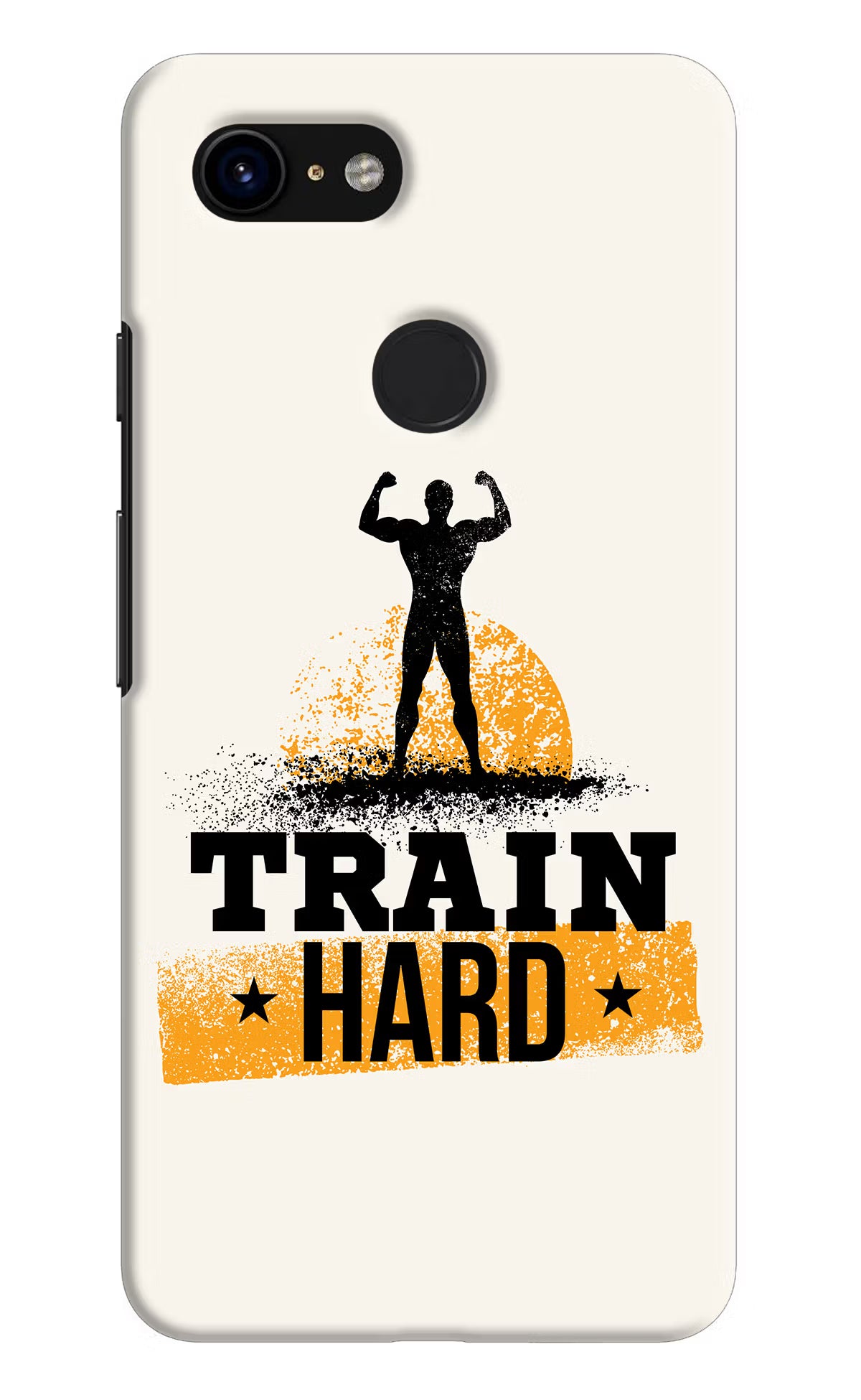 Train Hard Google Pixel 3 Back Cover - Train Hard Google Pixel 3 Hard Case Back Cover by Casekaro Train Hard Google Pixel 3 Hard Case Back Cover by Casekaro