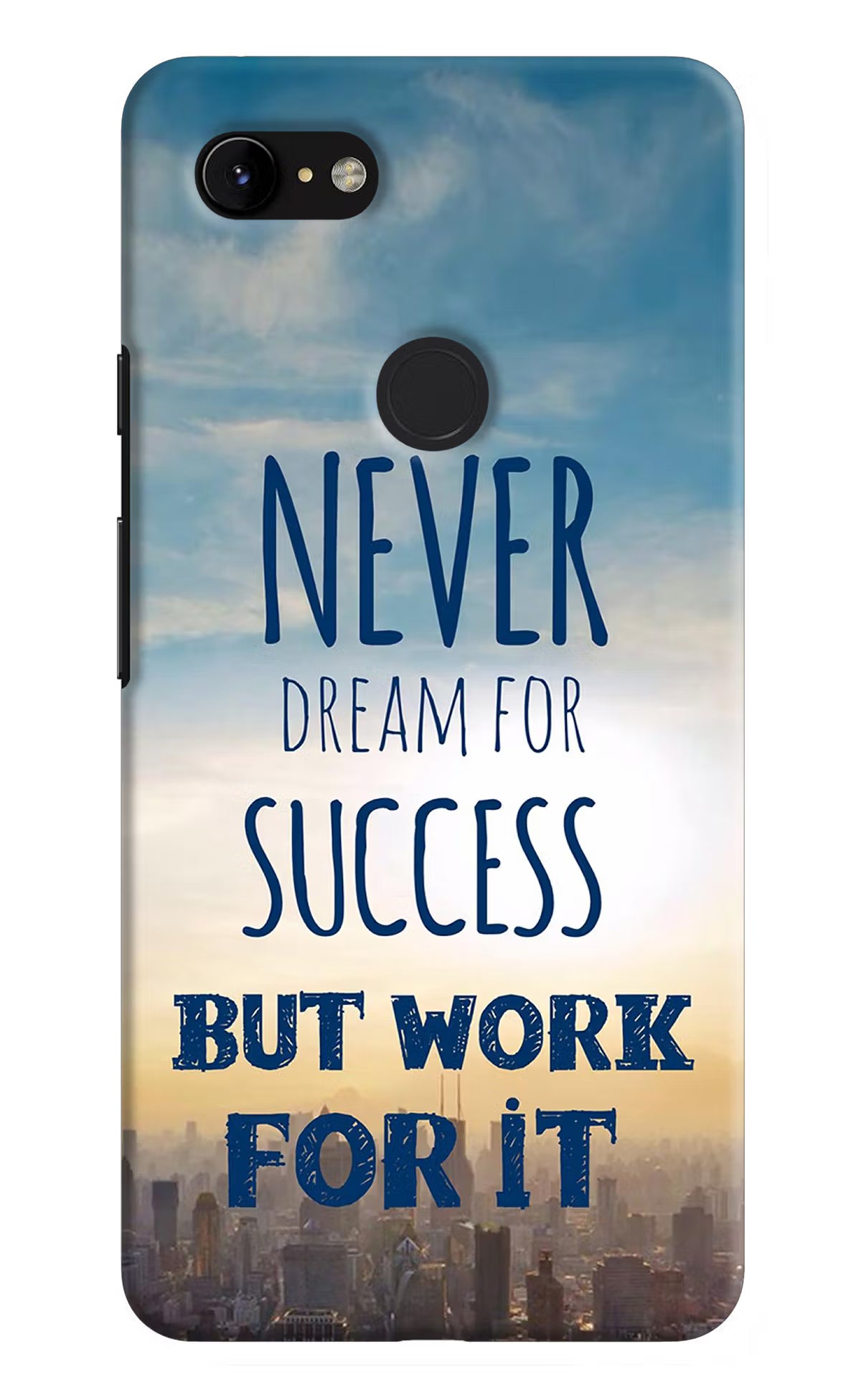 Never Dream For Success But Work For It Google Pixel 3 XL Back Cover - Never Dream For Success But Work For It Google Pixel 3 XL Hard Case Back Cover by Casekaro Never Dream For Success But Work For It Google Pixel 3 XL Hard Case Back Cover by Casekaro