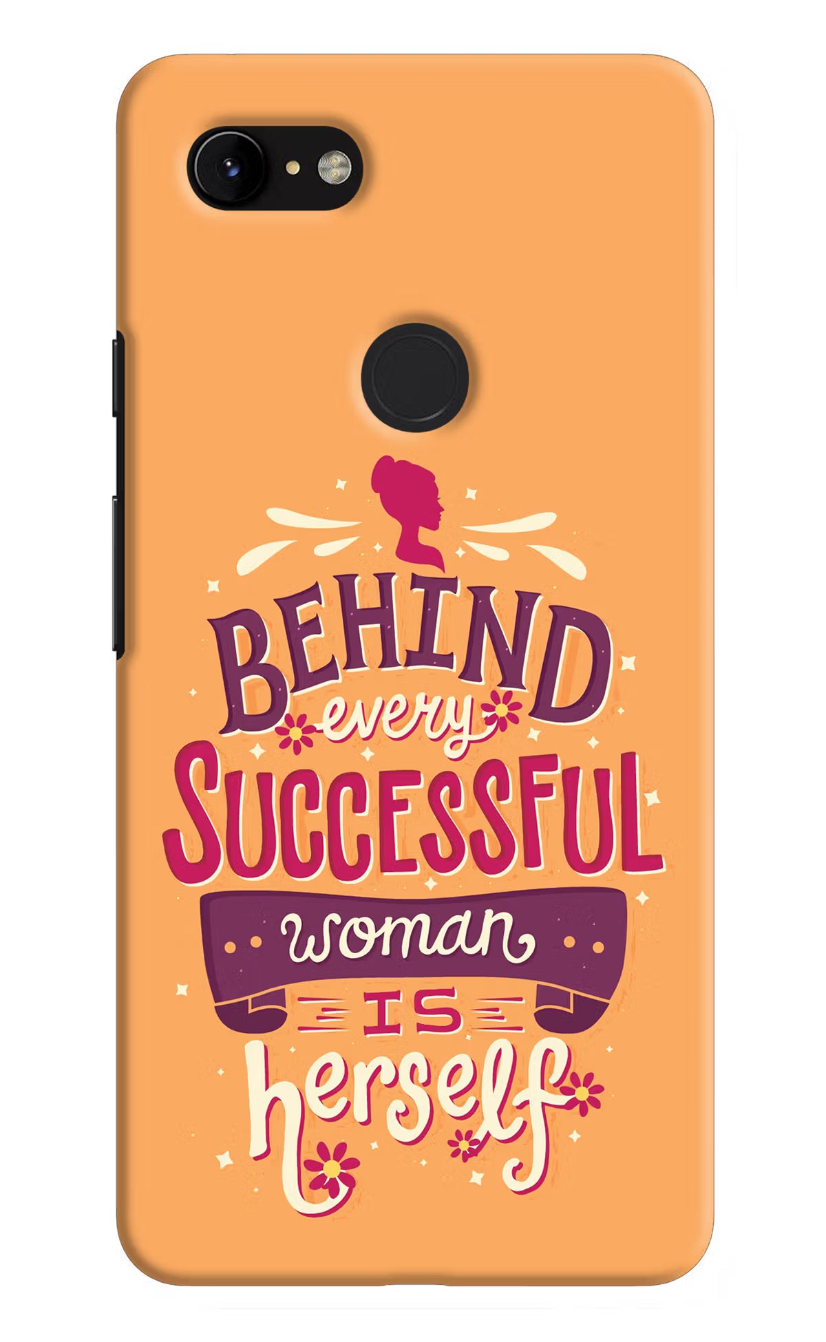 Behind Every Successful Woman There Is Herself Google Pixel 3 XL Back Cover - Behind Every Successful Woman There Is Herself Google Pixel 3 XL Hard Case Back Cover by Casekaro Behind Every Successful Woman There Is Herself Google Pixel 3 XL Hard Case Back Cover by Casekaro