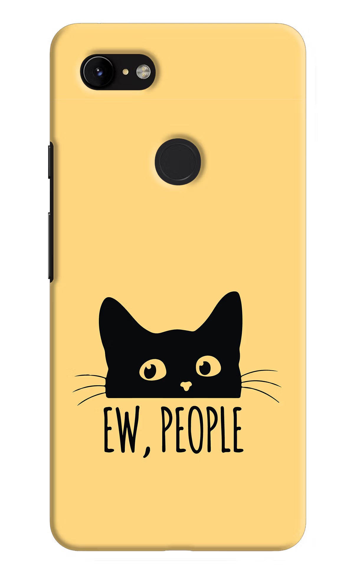 Ew People Catitude Google Pixel 3 XL Back Cover - Ew People Catitude Google Pixel 3 XL Hard Case Back Cover by Casekaro Ew People Catitude Google Pixel 3 XL Hard Case Back Cover by Casekaro