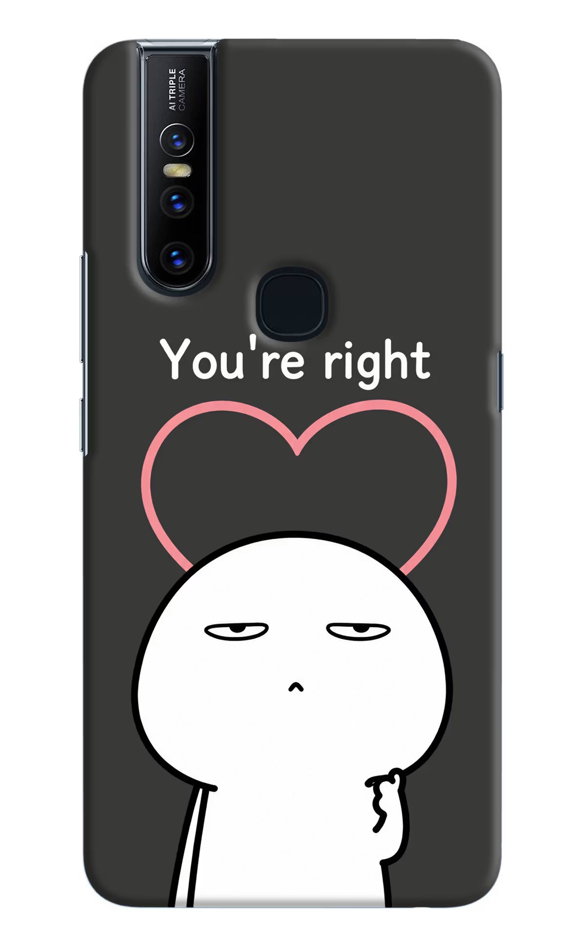 You're Right Vivo V15 Back Cover - You're Right Vivo V15 Back Cover You're Right Vivo V15 Back Cover