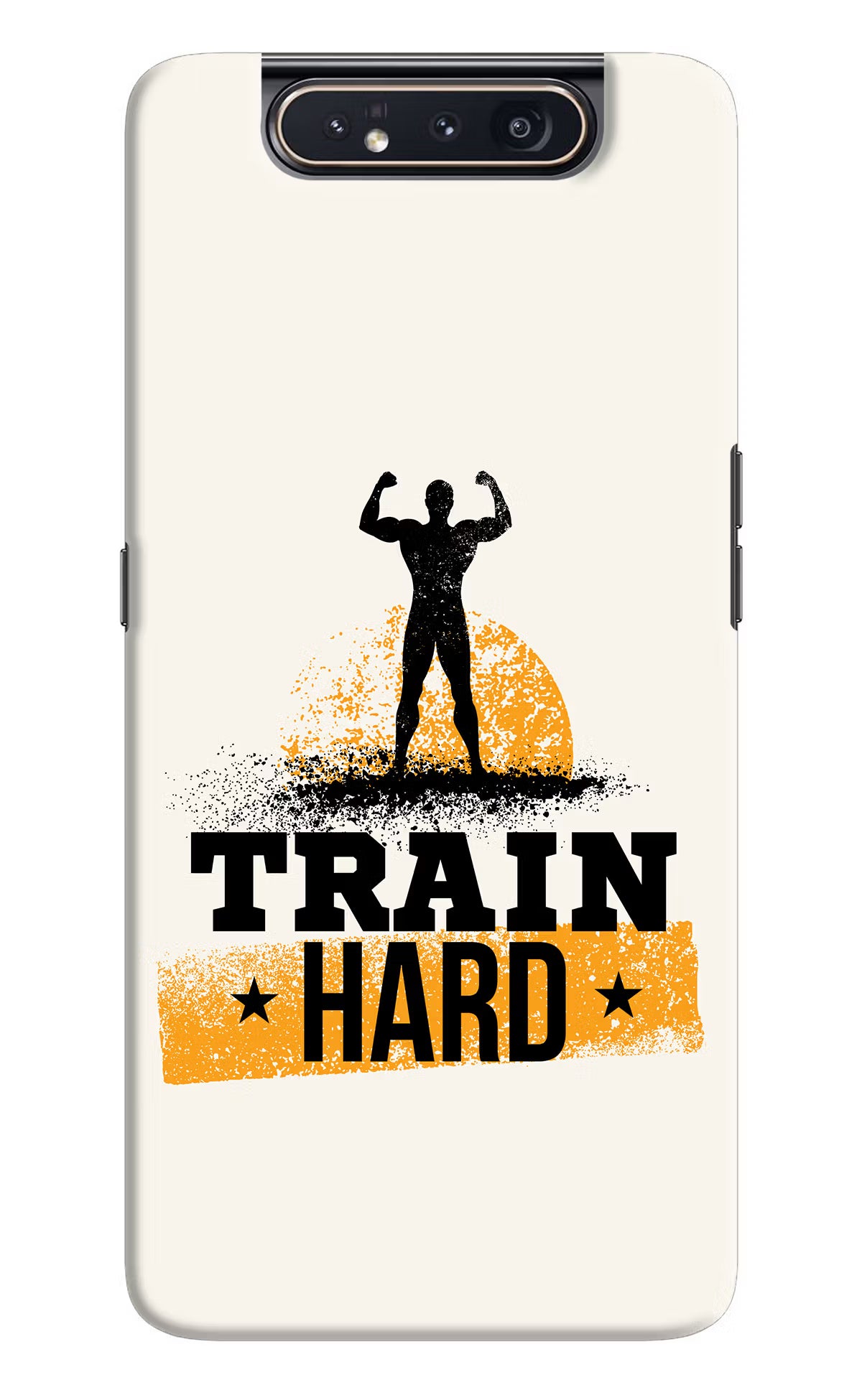 Train Hard Samsung A80 Back Cover - Train Hard Samsung A80 Hard Case Back Cover by Casekaro Train Hard Samsung A80 Hard Case Back Cover by Casekaro