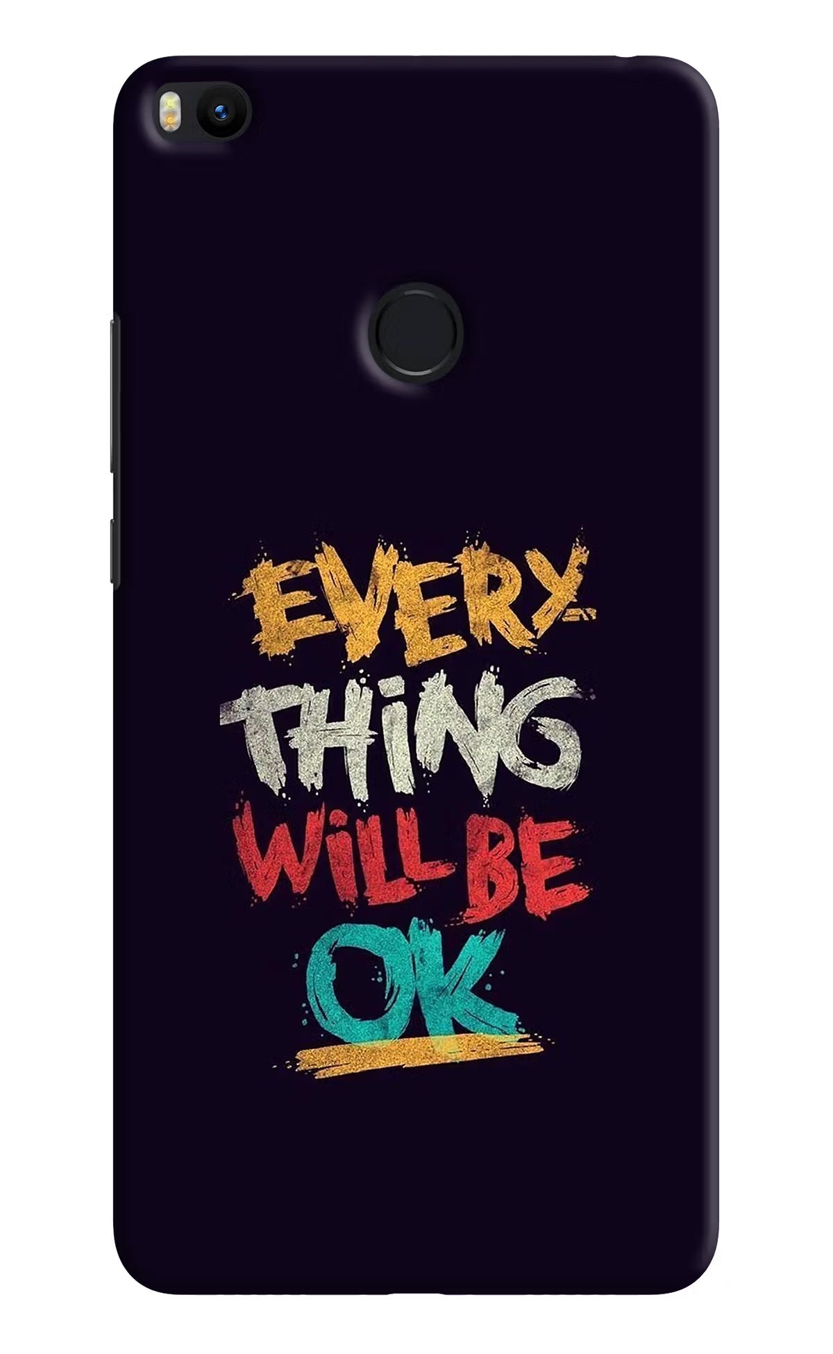 Everything Will Be Ok Mi Max 2 Back Cover - Everything Will Be Ok Mi Max 2 Hard Case Back Cover by Casekaro Everything Will Be Ok Mi Max 2 Hard Case Back Cover by Casekaro