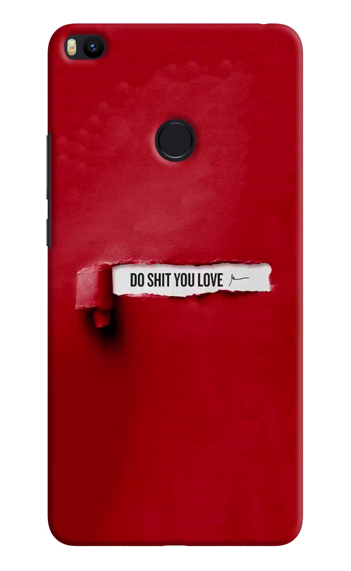 Do Shit You Love Mi Max 2 Back Cover - Do Shit You Love Mi Max 2 Hard Case Back Cover by Casekaro Do Shit You Love Mi Max 2 Hard Case Back Cover by Casekaro