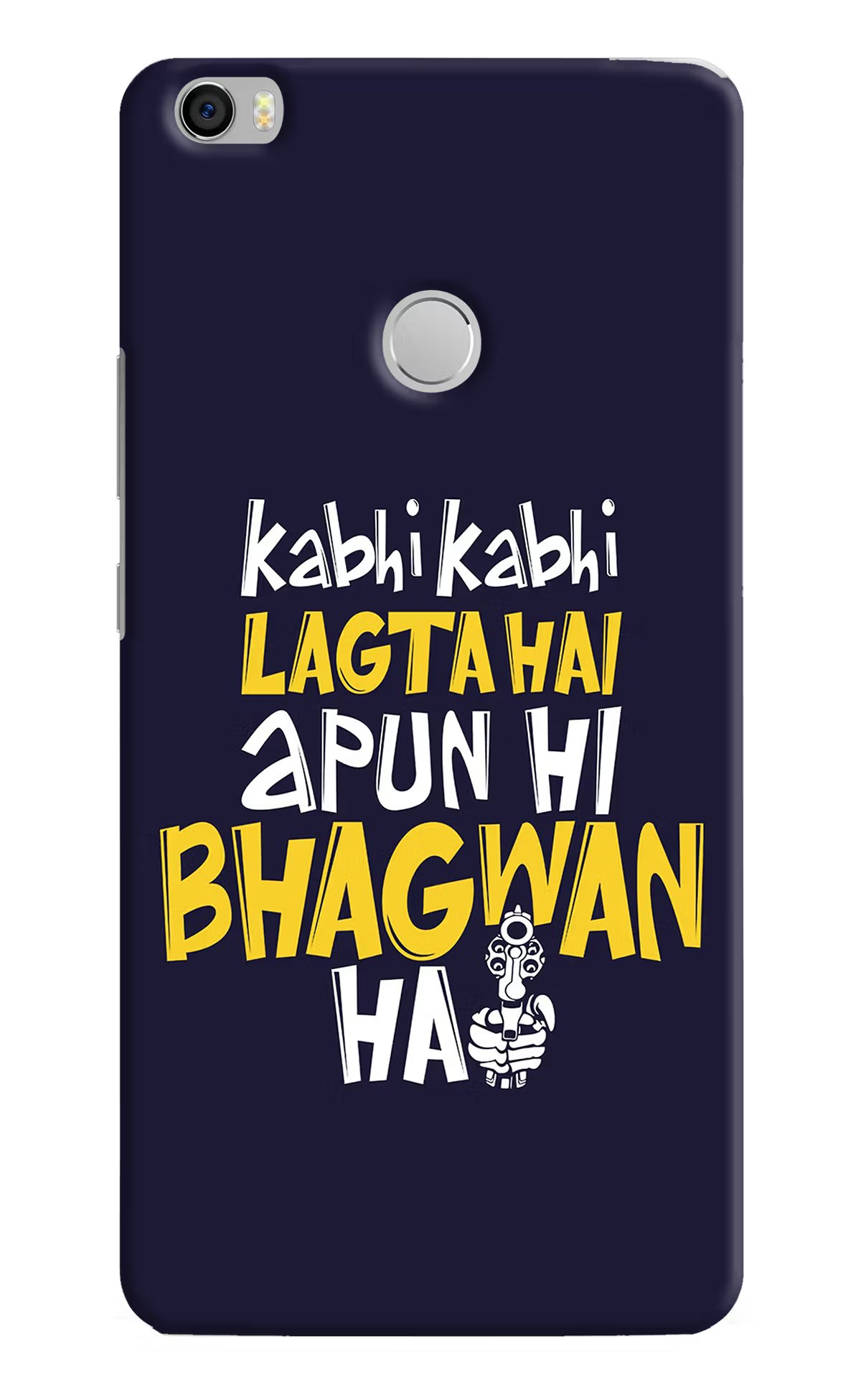 Kabhi Kabhi Lagta Hai Apun Hi Bhagwan Hai Mi Max Back Cover - Kabhi Kabhi Lagta Hai Apun Hi Bhagwan Hai Mi Max Hard Case Back Cover by Casekaro Kabhi Kabhi Lagta Hai Apun Hi Bhagwan Hai Mi Max Hard Case Back Cover by Casekaro