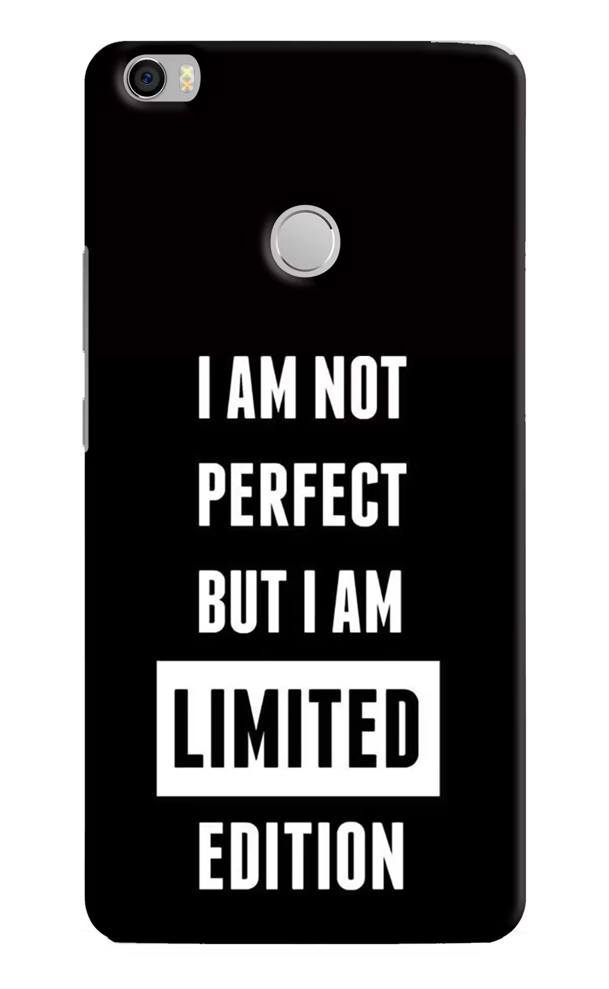 I Am Not Perfect But I Am Limited Edition Mi Max Back Cover - I Am Not Perfect But I Am Limited Edition Mi Max Hard Case Back Cover by Casekaro I Am Not Perfect But I Am Limited Edition Mi Max Hard Case Back Cover by Casekaro