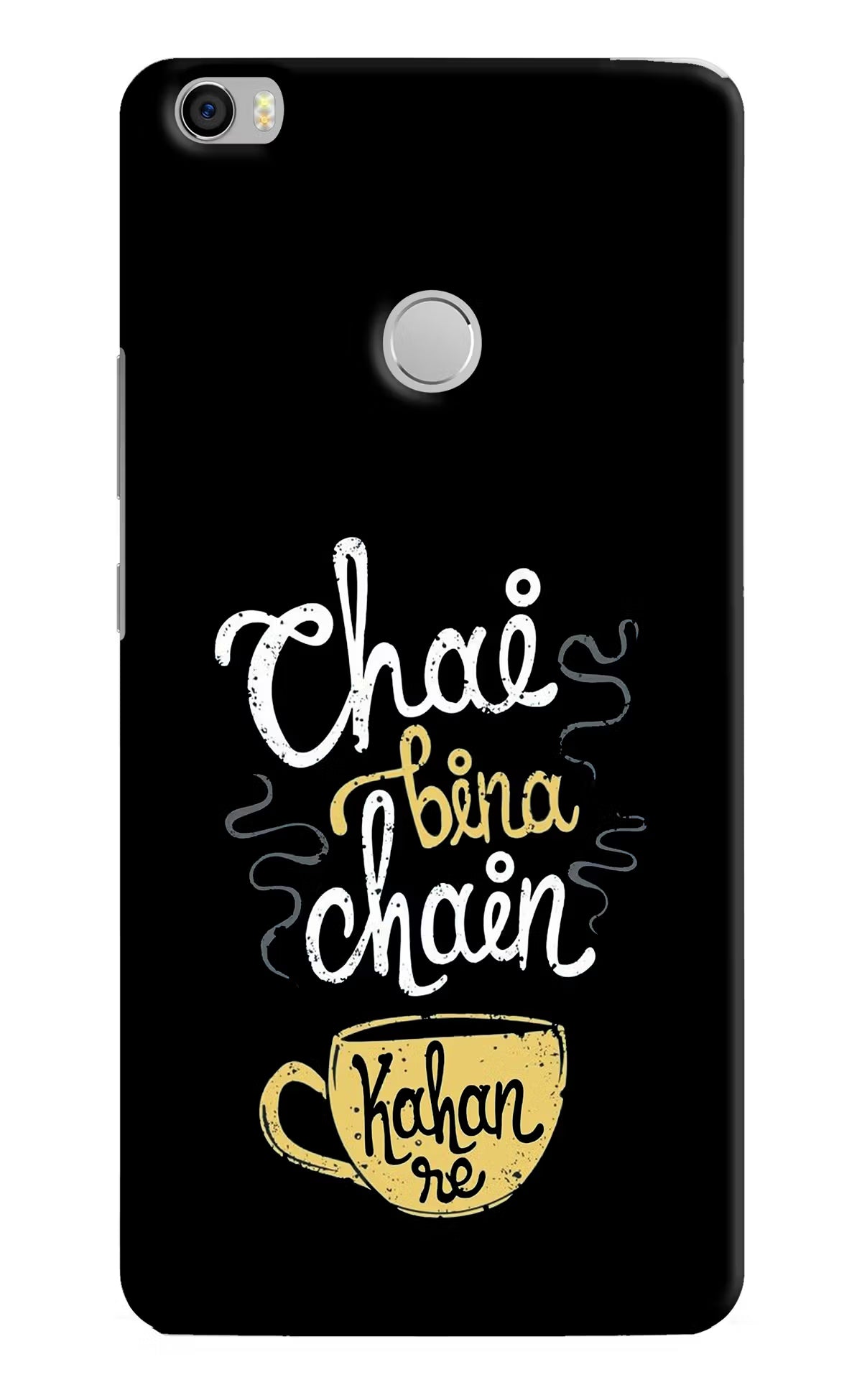 Chai Bina Chain Kaha Re Mi Max Back Cover - Chai Bina Chain Kaha Re Mi Max Hard Case Back Cover by Casekaro Chai Bina Chain Kaha Re Mi Max Hard Case Back Cover by Casekaro