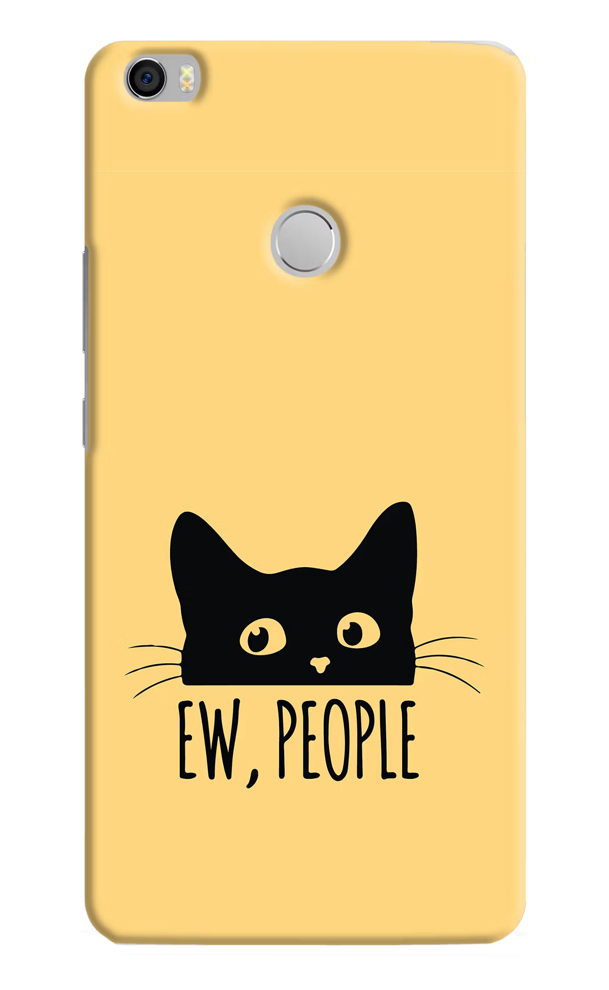 Ew People Catitude Mi Max Back Cover - Ew People Catitude Mi Max Hard Case Back Cover by Casekaro Ew People Catitude Mi Max Hard Case Back Cover by Casekaro