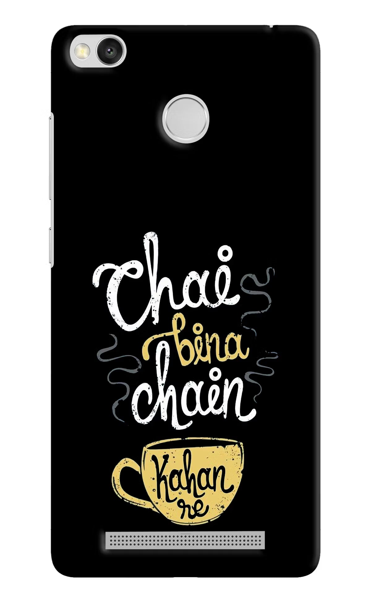 Chai Bina Chain Kaha Re Redmi 3S Prime Back Cover - Chai Bina Chain Kaha Re Redmi 3S Prime Hard Case Back Cover by Casekaro Chai Bina Chain Kaha Re Redmi 3S Prime Hard Case Back Cover by Casekaro