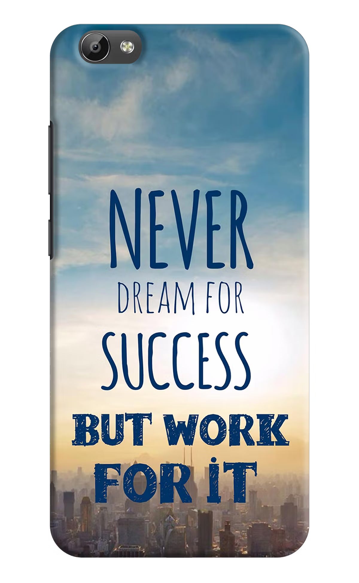 Never Dream For Success But Work For It Vivo Y66 Back Cover - Never Dream For Success But Work For It Vivo Y66 Hard Case Back Cover by Casekaro Never Dream For Success But Work For It Vivo Y66 Hard Case Back Cover by Casekaro
