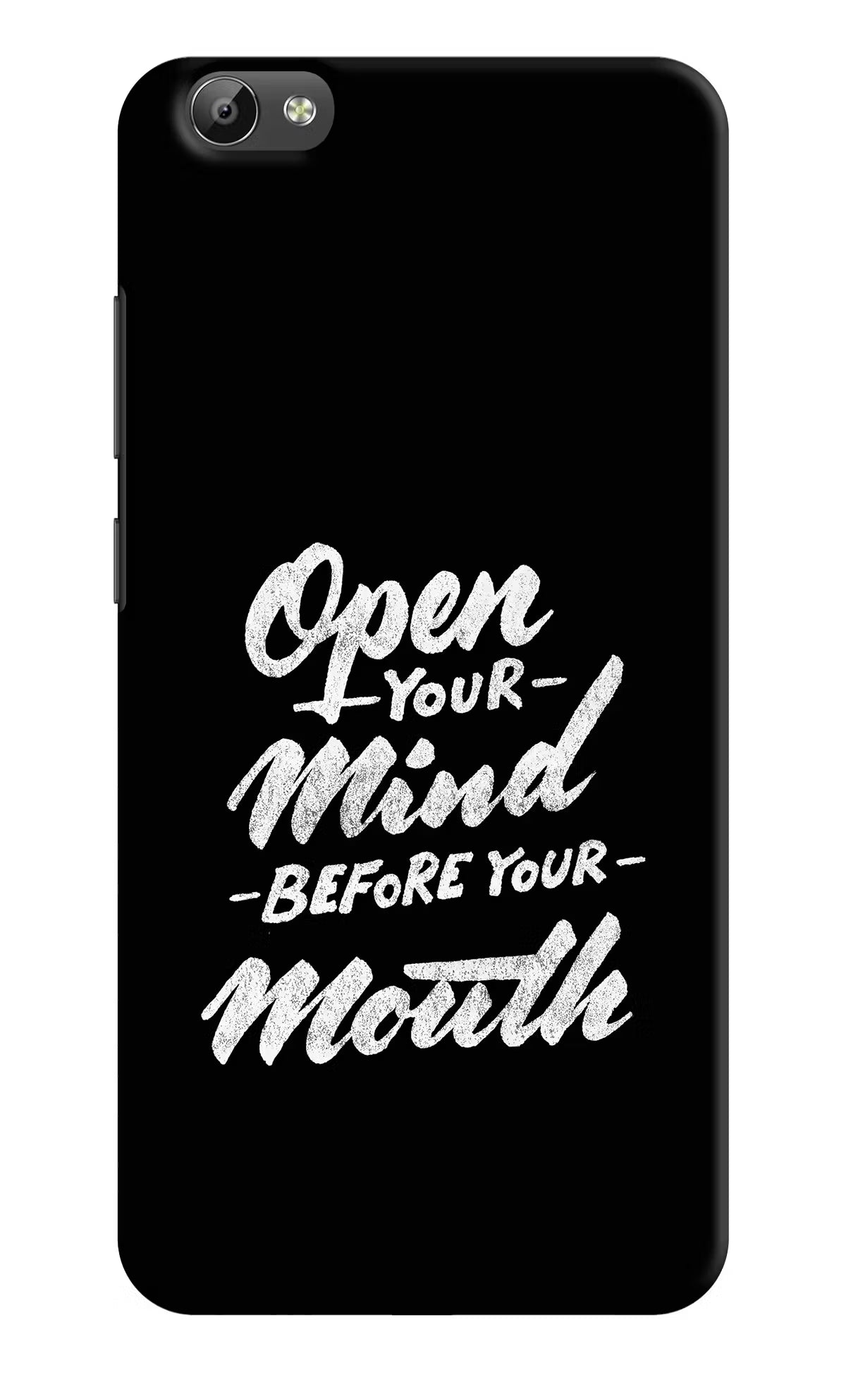 Open Your Mind Before Your Mouth Vivo Y66 Back Cover - Open Your Mind Before Your Mouth Vivo Y66 Hard Case Back Cover by Casekaro Open Your Mind Before Your Mouth Vivo Y66 Hard Case Back Cover by Casekaro