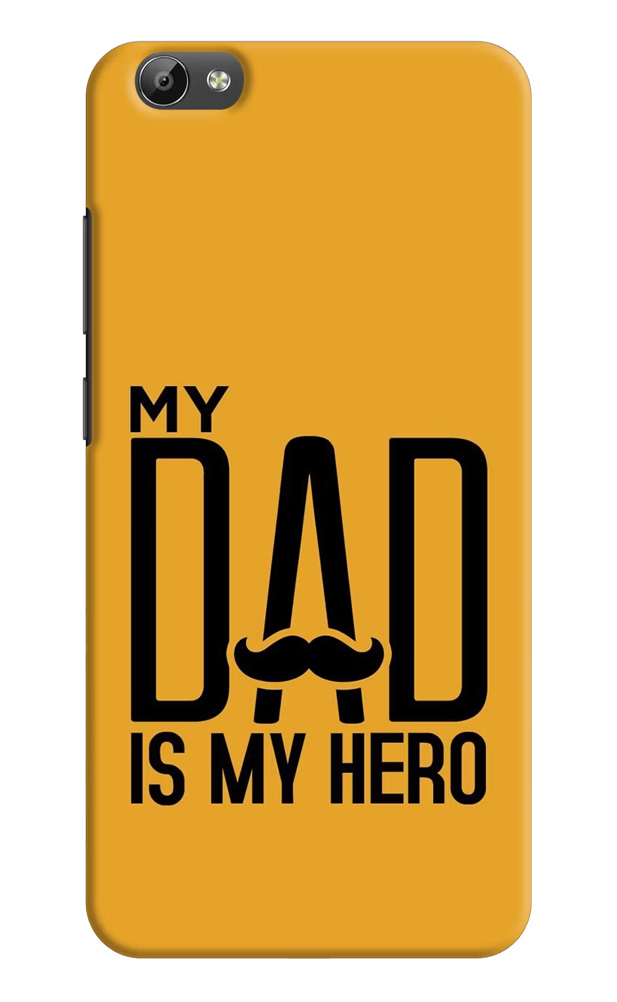 My Dad Is My Hero Vivo Y66 Back Cover - My Dad Is My Hero Vivo Y66 Hard Case Back Cover by Casekaro My Dad Is My Hero Vivo Y66 Hard Case Back Cover by Casekaro