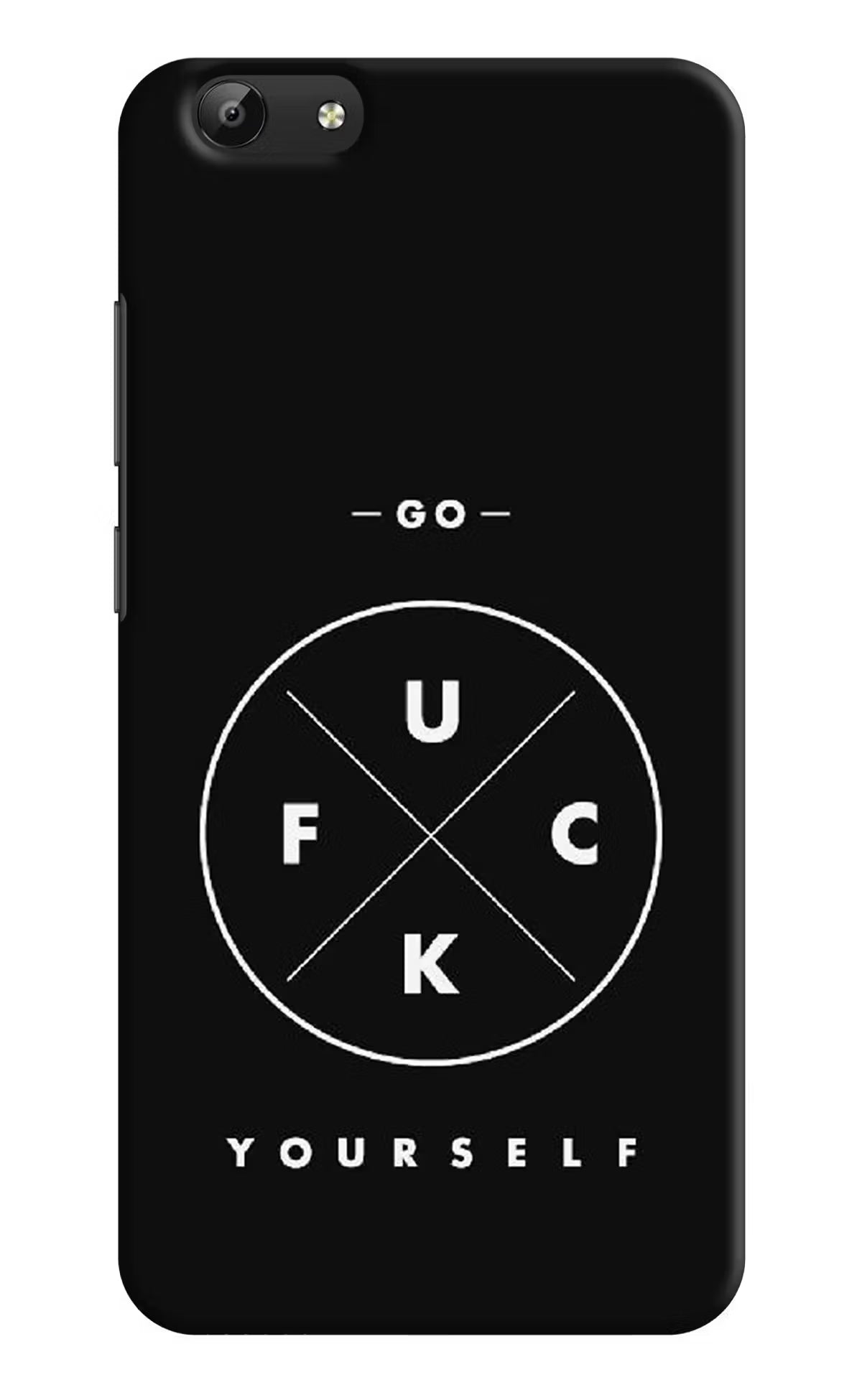 Go Fuck Yourself Vivo Y69 Back Cover - Go Fuck Yourself Vivo Y69 Hard Case Back Cover by Casekaro Go Fuck Yourself Vivo Y69 Hard Case Back Cover by Casekaro