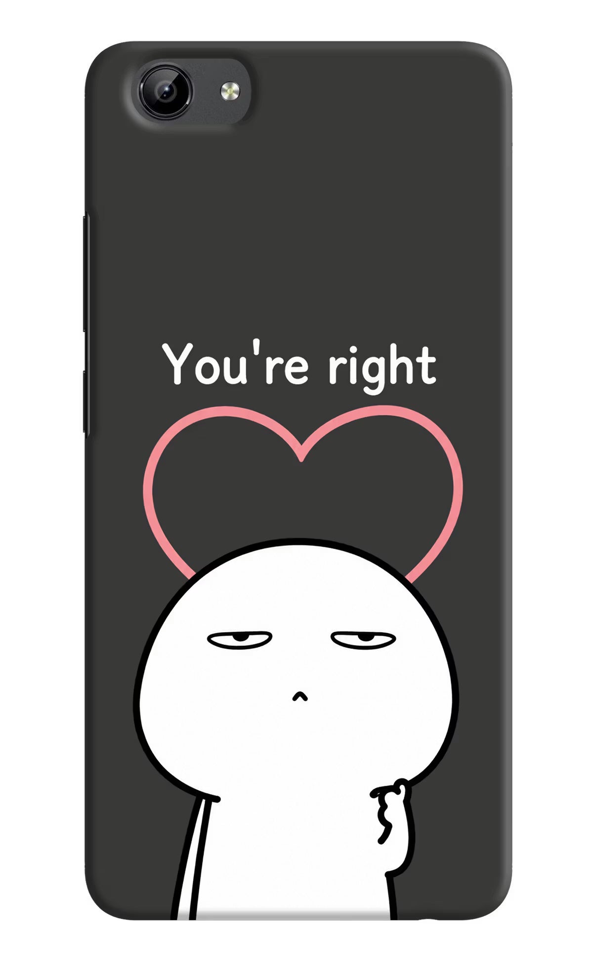 You're Right Vivo Y71 Back Cover - You're Right Vivo Y71 Back Cover You're Right Vivo Y71 Back Cover