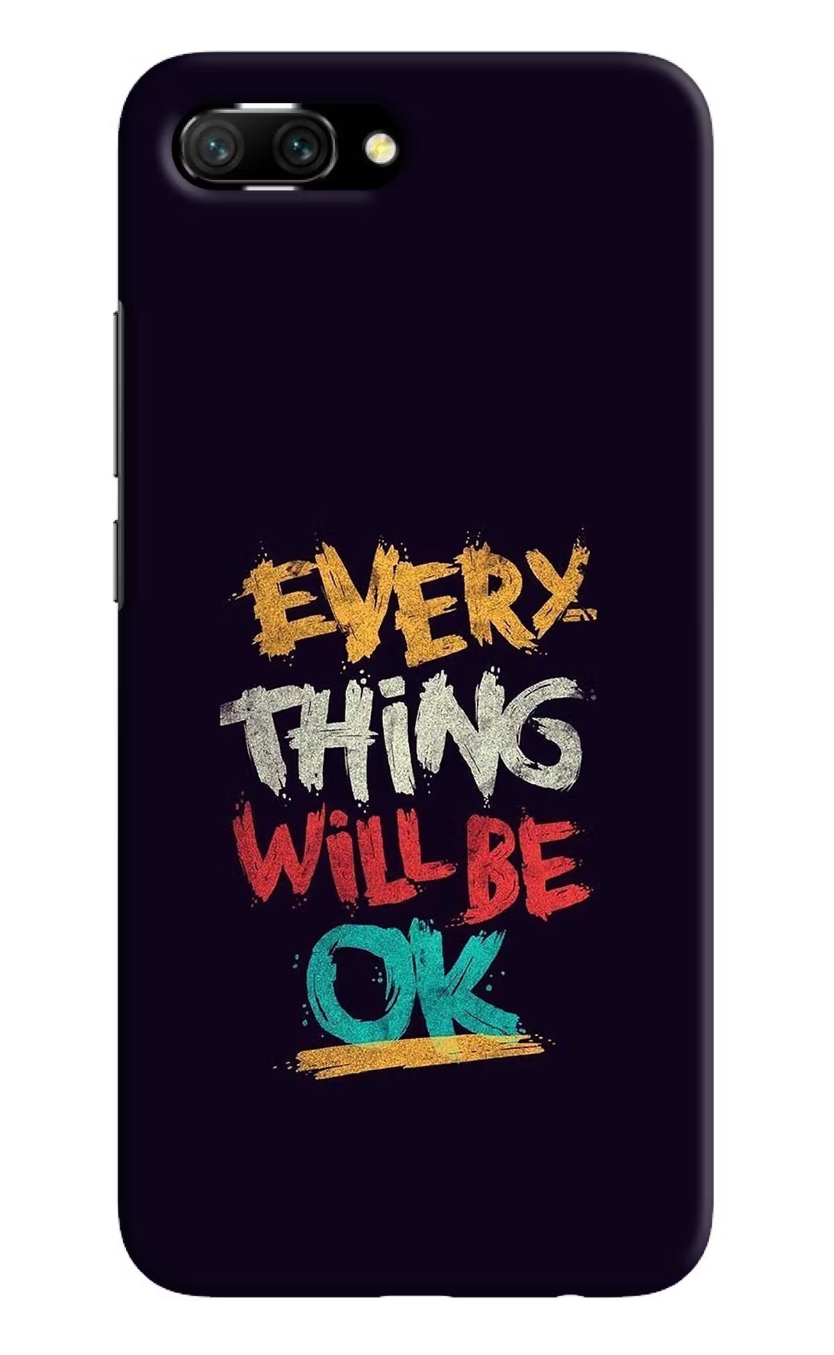 Everything Will Be Ok Honor 10 Back Cover - Everything Will Be Ok Honor 10 Hard Case Back Cover by Casekaro Everything Will Be Ok Honor 10 Hard Case Back Cover by Casekaro