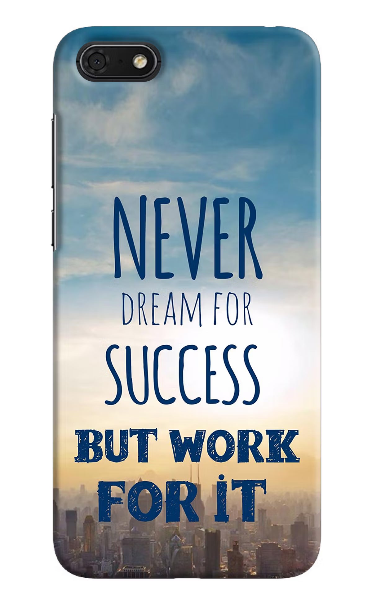 Never Dream For Success But Work For It Honor 7S Back Cover - Never Dream For Success But Work For It Honor 7S Hard Case Back Cover by Casekaro Never Dream For Success But Work For It Honor 7S Hard Case Back Cover by Casekaro