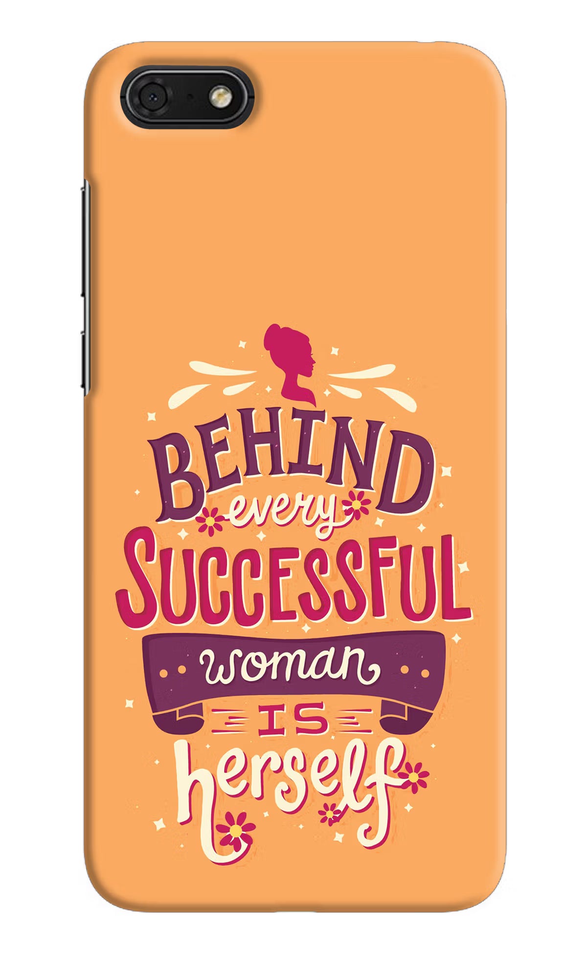 Behind Every Successful Woman There Is Herself Honor 7S Back Cover - Behind Every Successful Woman There Is Herself Honor 7S Hard Case Back Cover by Casekaro Behind Every Successful Woman There Is Herself Honor 7S Hard Case Back Cover by Casekaro