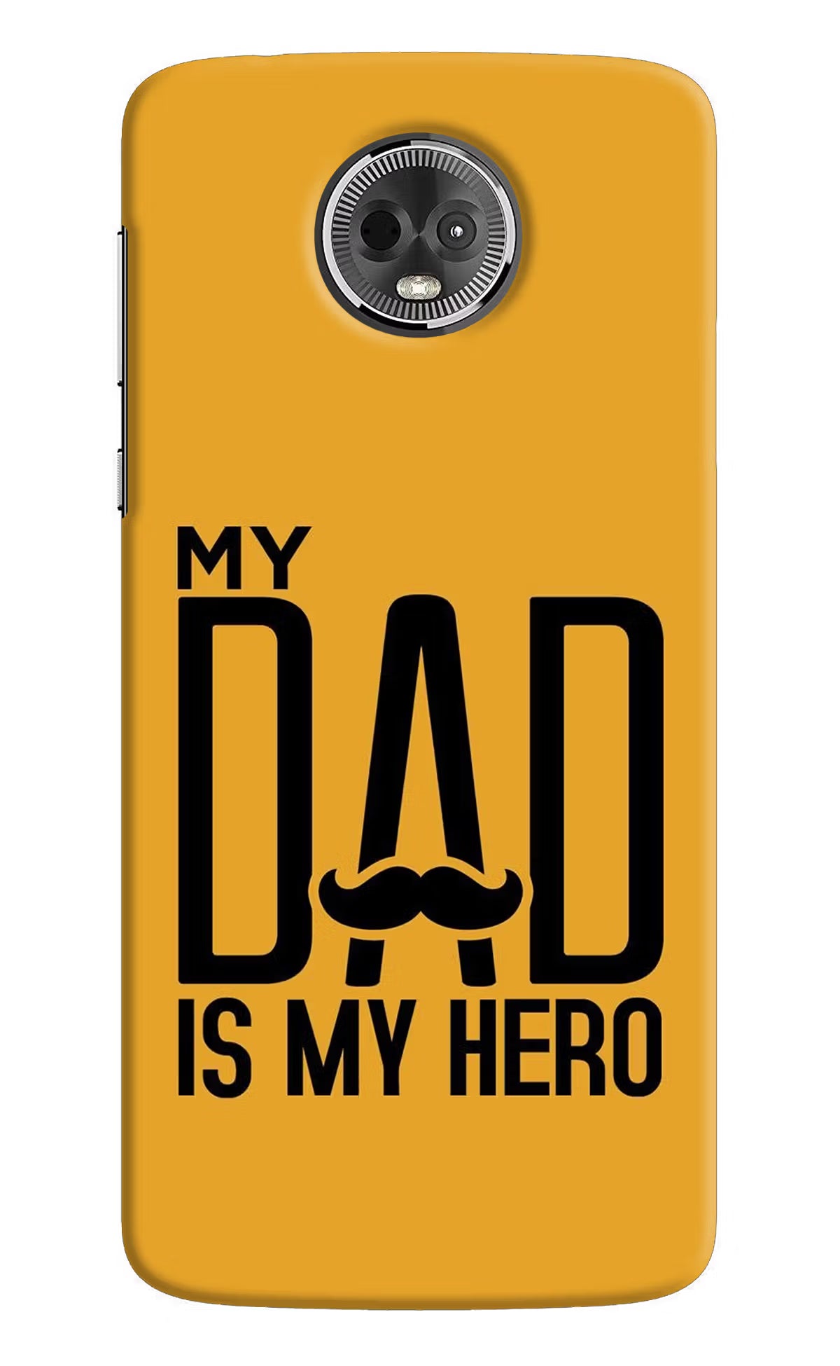 My Dad Is My Hero Moto E5 Plus Back Cover - My Dad Is My Hero Moto E5 Plus Hard Case Back Cover by Casekaro My Dad Is My Hero Moto E5 Plus Hard Case Back Cover by Casekaro