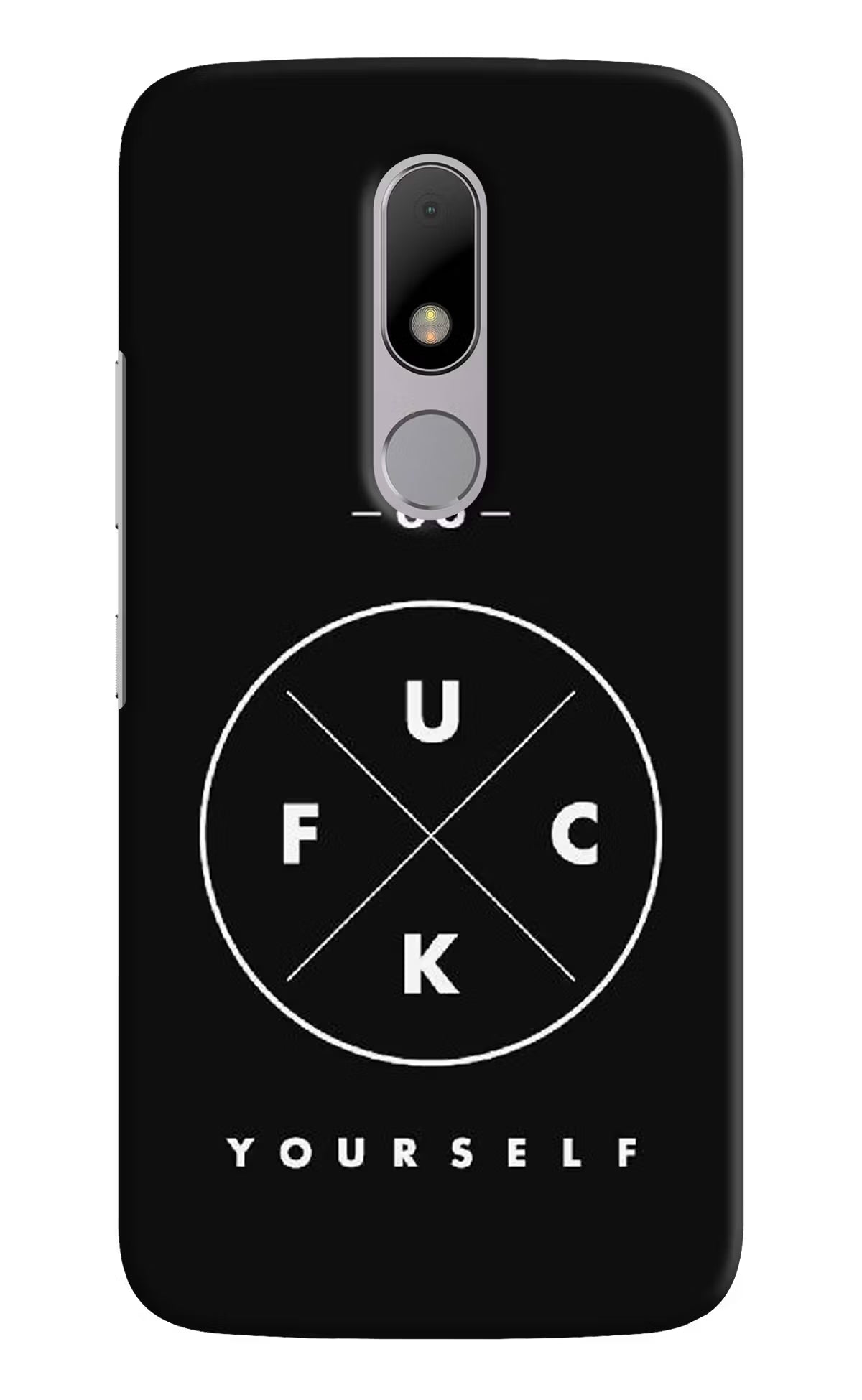 Go Fuck Yourself Moto M Back Cover - Go Fuck Yourself Moto M Hard Case Back Cover by Casekaro Go Fuck Yourself Moto M Hard Case Back Cover by Casekaro