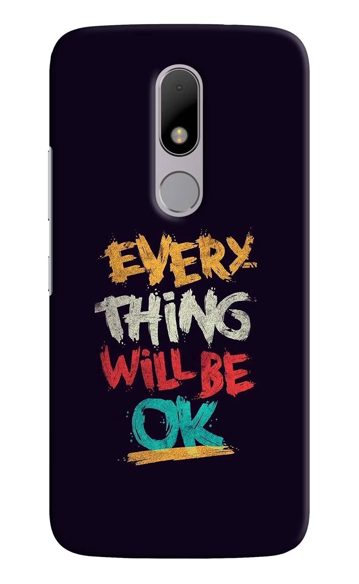 Everything Will Be Ok Moto M Back Cover - Everything Will Be Ok Moto M Hard Case Back Cover by Casekaro Everything Will Be Ok Moto M Hard Case Back Cover by Casekaro