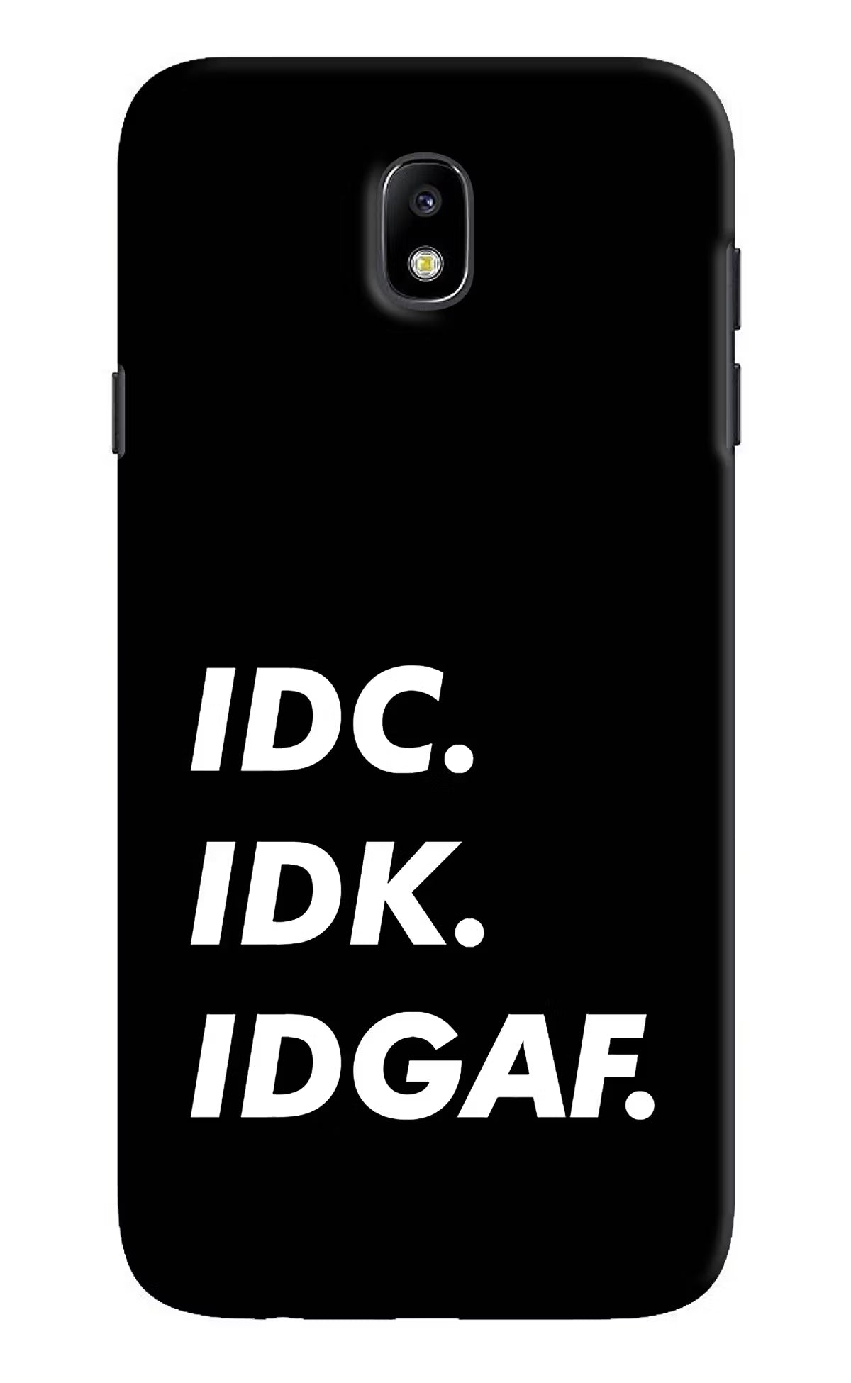 Idc Idk Idgaf Samsung J7 Pro Back Cover - Idc Idk Idgaf Samsung J7 Pro Hard Case Back Cover by Casekaro Idc Idk Idgaf Samsung J7 Pro Hard Case Back Cover by Casekaro