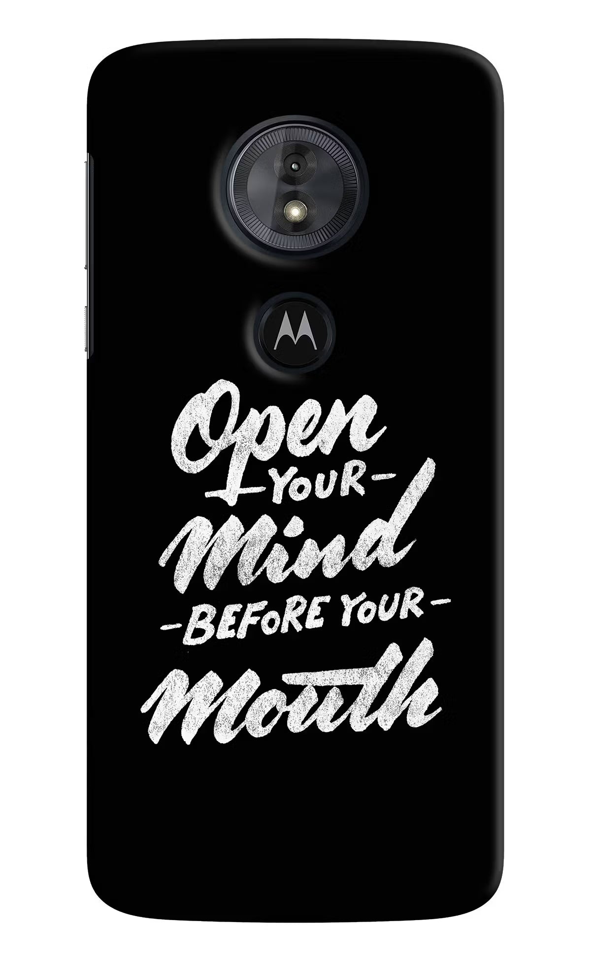 Open Your Mind Before Your Mouth Moto G6 Play Back Cover - Open Your Mind Before Your Mouth Moto G6 Play Hard Case Back Cover by Casekaro Open Your Mind Before Your Mouth Moto G6 Play Hard Case Back Cover by Casekaro