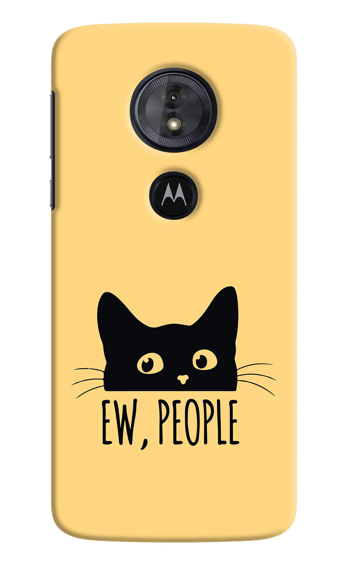 Ew People Catitude Moto G6 Play Back Cover - Ew People Catitude Moto G6 Play Hard Case Back Cover by Casekaro Ew People Catitude Moto G6 Play Hard Case Back Cover by Casekaro