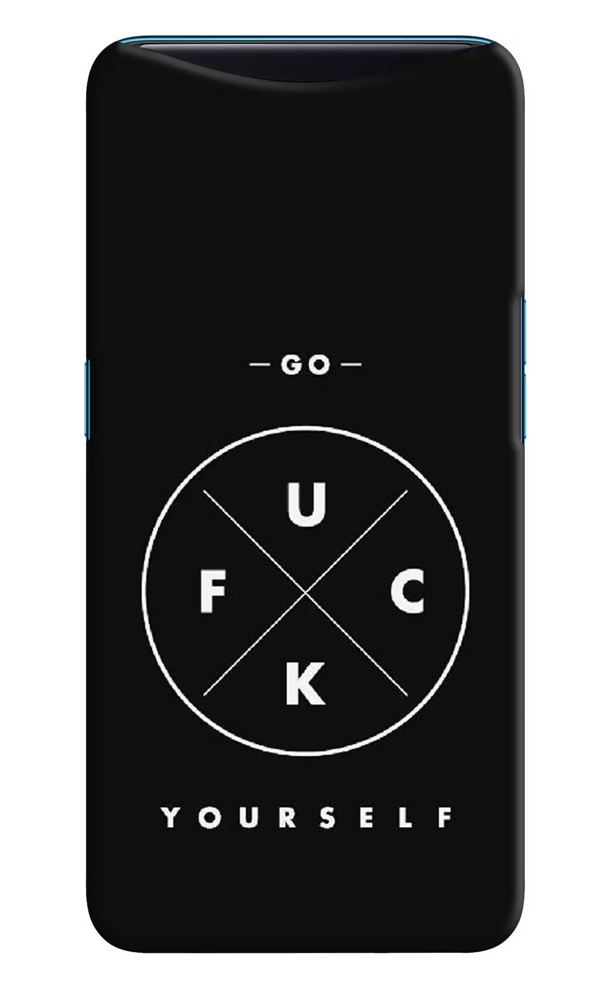Go Fuck Yourself Oppo Find X Back Cover - Go Fuck Yourself Oppo Find X Hard Case Back Cover by Casekaro Go Fuck Yourself Oppo Find X Hard Case Back Cover by Casekaro
