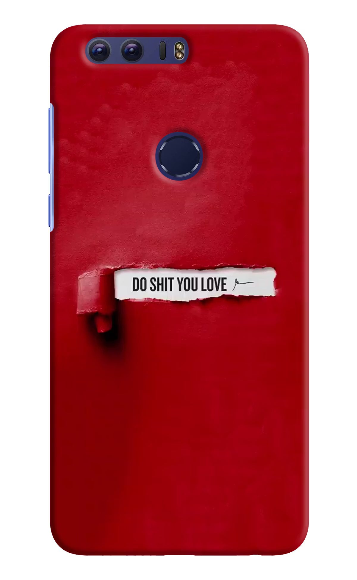 Do Shit You Love Honor 8 Back Cover - Do Shit You Love Honor 8 Hard Case Back Cover by Casekaro Do Shit You Love Honor 8 Hard Case Back Cover by Casekaro