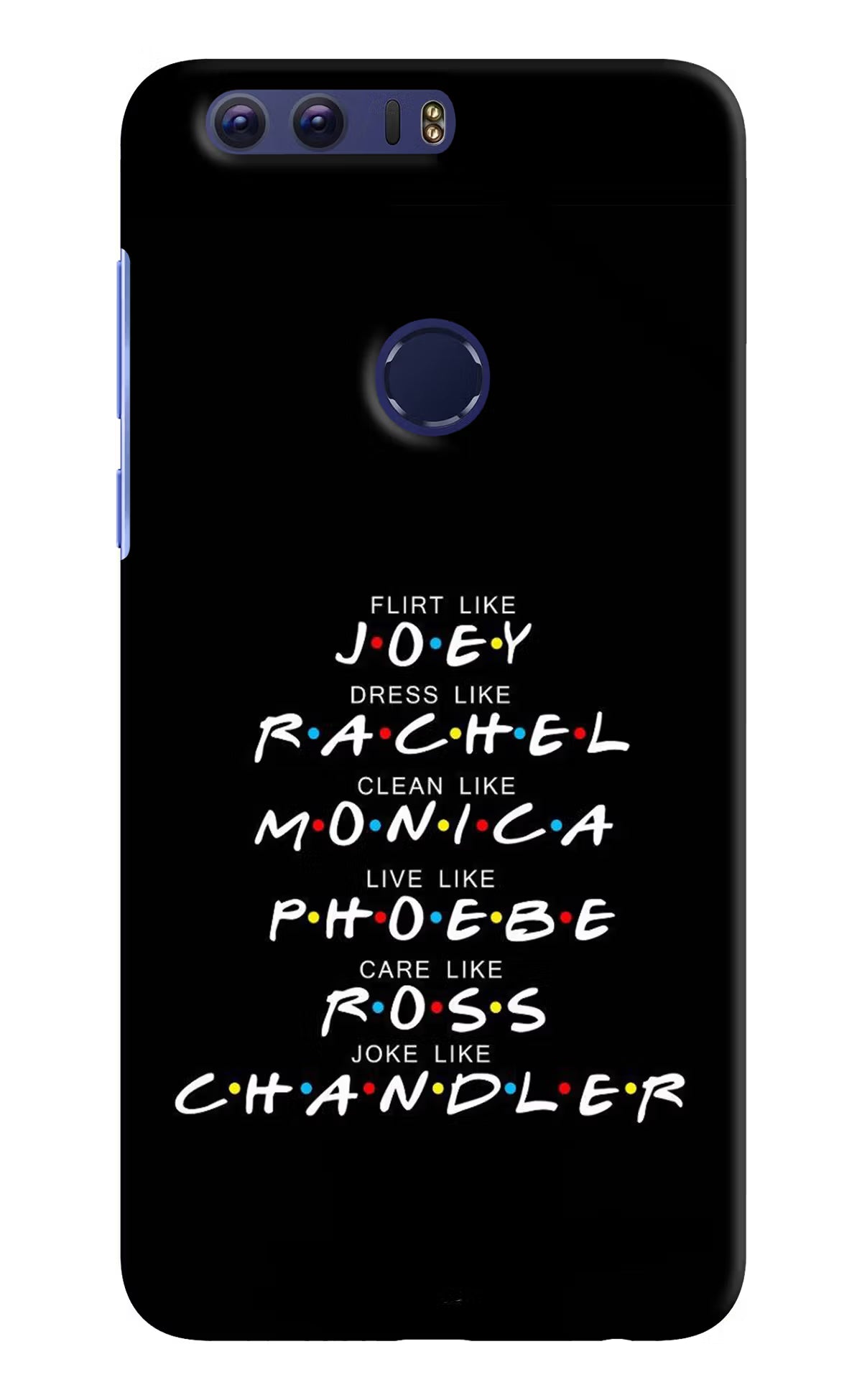 FRIENDS Character Honor 8 Back Cover - FRIENDS Character Honor 8 Hard Case Back Cover by Casekaro FRIENDS Character Honor 8 Hard Case Back Cover by Casekaro