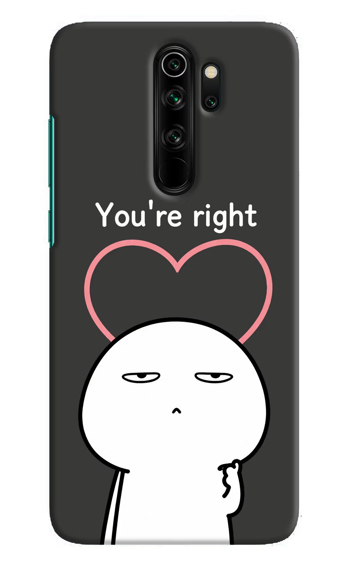 You're Right Redmi Note 8 Pro Back Cover - You're Right Redmi Note 8 Pro Back Cover You're Right Redmi Note 8 Pro Back Cover