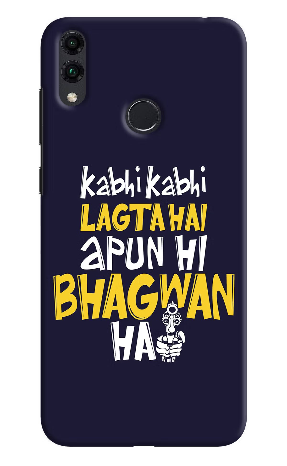 Kabhi Kabhi Lagta Hai Apun Hi Bhagwan Hai Honor 8C Back Cover - Kabhi Kabhi Lagta Hai Apun Hi Bhagwan Hai Honor 8C Hard Case Back Cover by Casekaro Kabhi Kabhi Lagta Hai Apun Hi Bhagwan Hai Honor 8C Hard Case Back Cover by Casekaro