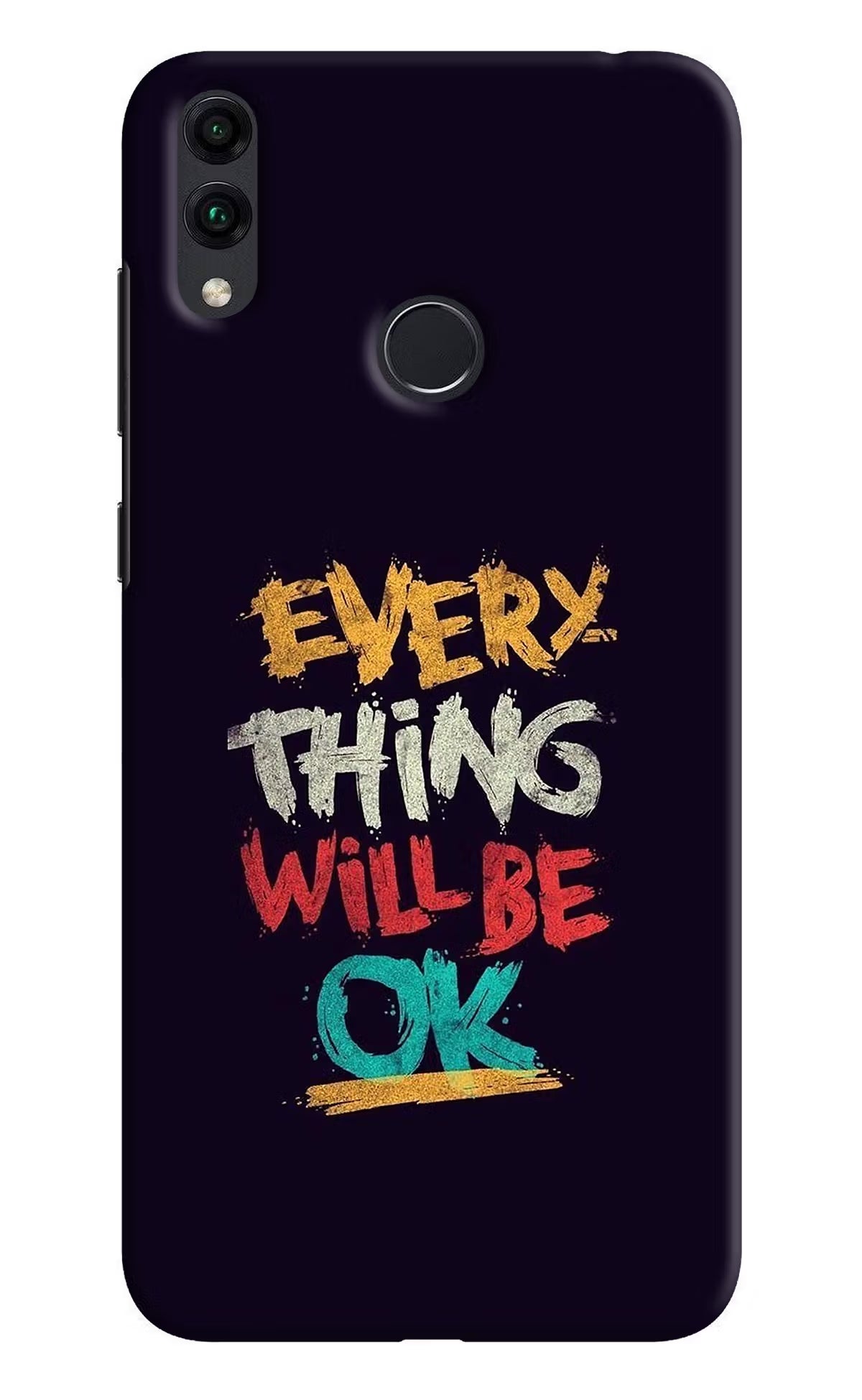 Everything Will Be Ok Honor 8C Back Cover - Everything Will Be Ok Honor 8C Hard Case Back Cover by Casekaro Everything Will Be Ok Honor 8C Hard Case Back Cover by Casekaro