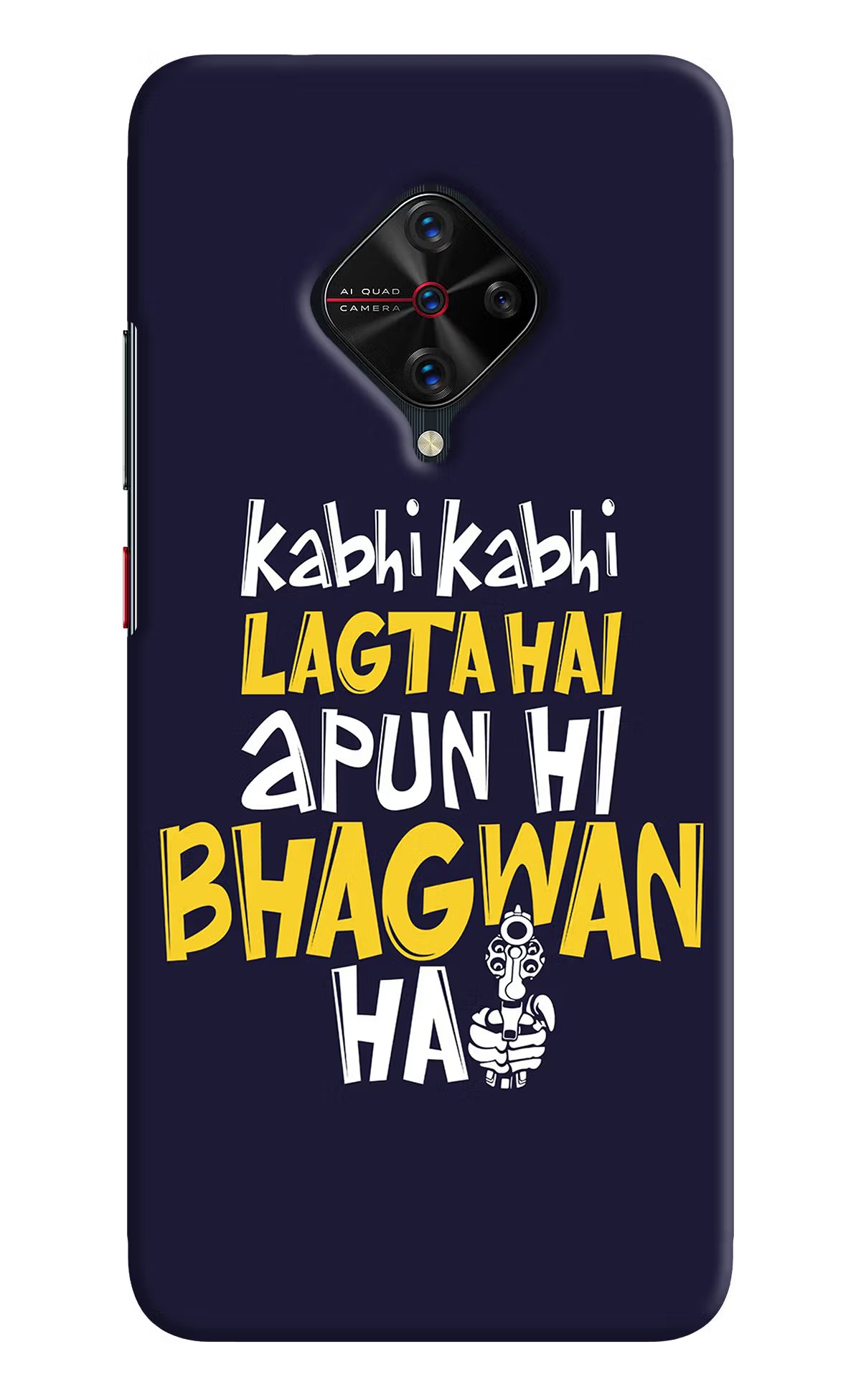 Kabhi Kabhi Lagta Hai Apun Hi Bhagwan Hai Vivo S1 Pro Back Cover - Kabhi Kabhi Lagta Hai Apun Hi Bhagwan Hai Vivo S1 Pro Hard Case Back Cover by Casekaro Kabhi Kabhi Lagta Hai Apun Hi Bhagwan Hai Vivo S1 Pro Hard Case Back Cover by Casekaro