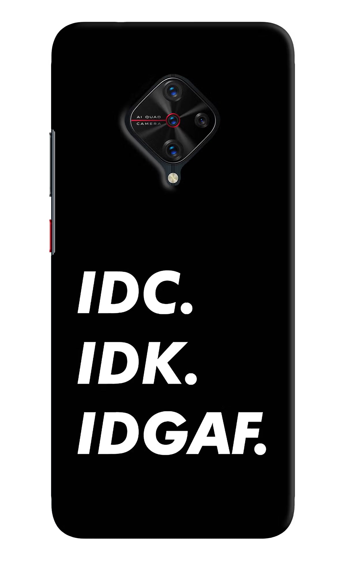 Idc Idk Idgaf Vivo S1 Pro Back Cover - Idc Idk Idgaf Vivo S1 Pro Hard Case Back Cover by Casekaro Idc Idk Idgaf Vivo S1 Pro Hard Case Back Cover by Casekaro
