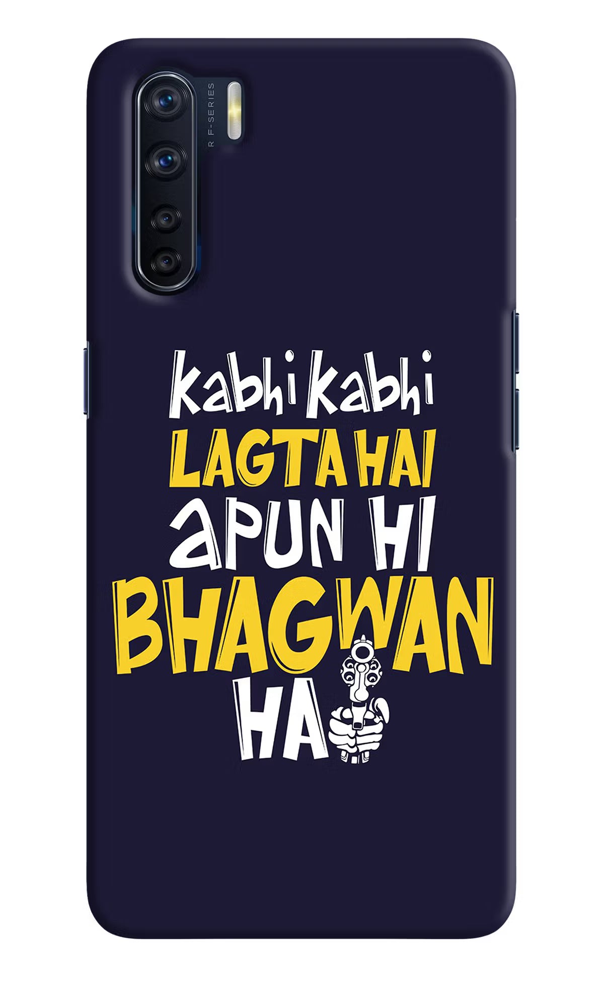 Kabhi Kabhi Lagta Hai Apun Hi Bhagwan Hai Oppo F15 Back Cover - Kabhi Kabhi Lagta Hai Apun Hi Bhagwan Hai Oppo F15 Hard Case Back Cover by Casekaro Kabhi Kabhi Lagta Hai Apun Hi Bhagwan Hai Oppo F15 Hard Case Back Cover by Casekaro