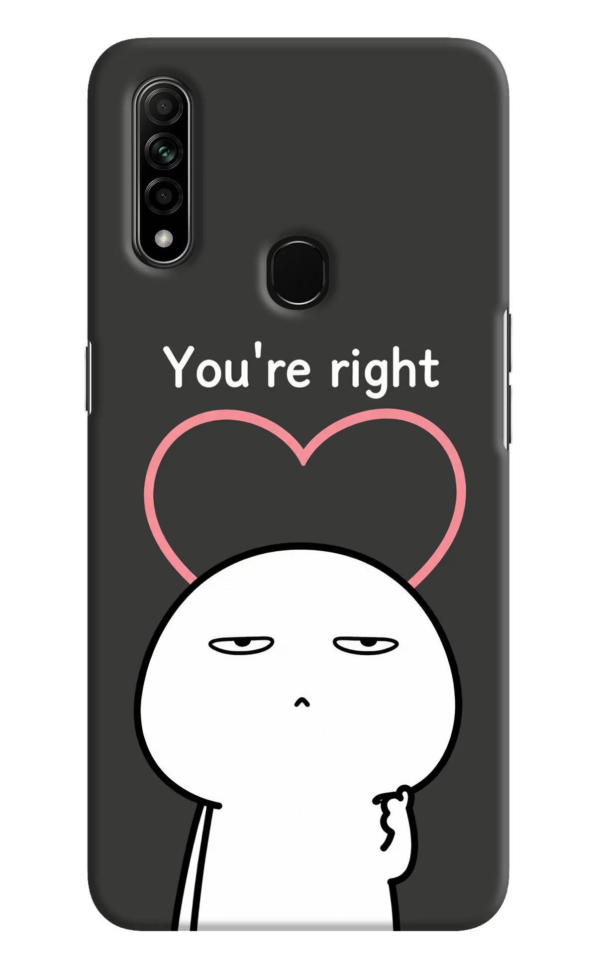 You're Right Oppo A31 Back Cover - You're Right Oppo A31 Back Cover You're Right Oppo A31 Back Cover