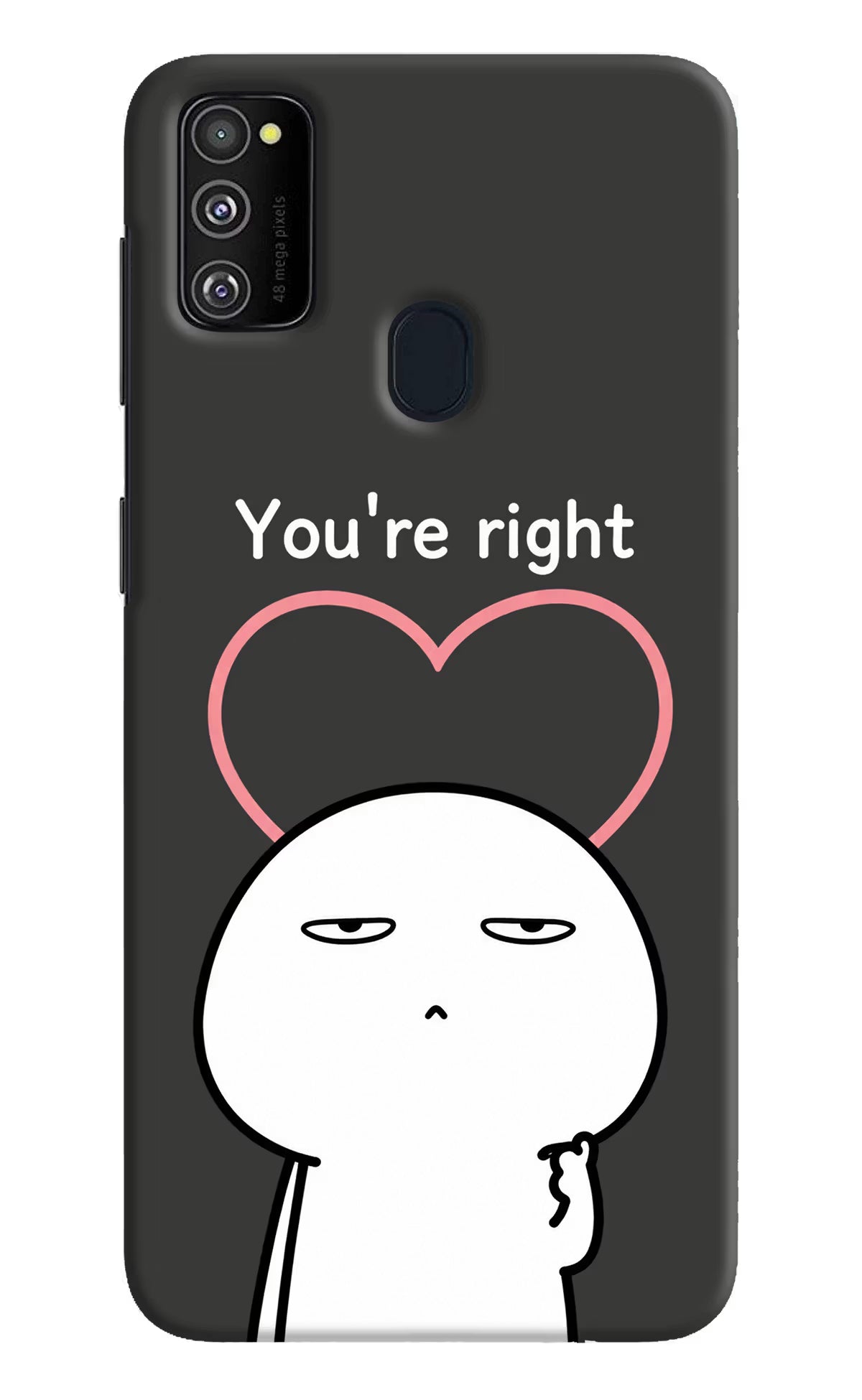 You're Right Samsung M21 2020 Back Cover - You're Right Samsung M21 2020 Back Cover You're Right Samsung M21 2020 Back Cover