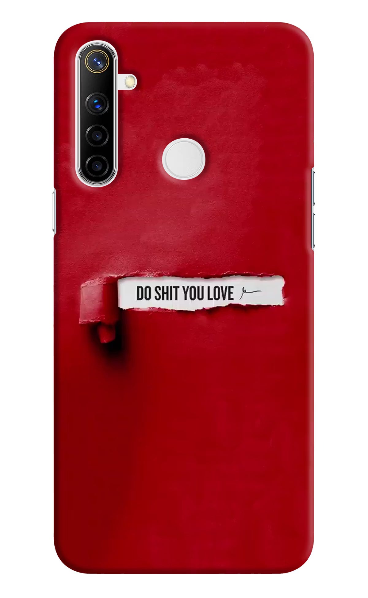 Do Shit You Love Realme Narzo 10 Back Cover - Do Shit You Love Realme Narzo 10 Hard Case Back Cover by Casekaro Do Shit You Love Realme Narzo 10 Hard Case Back Cover by Casekaro
