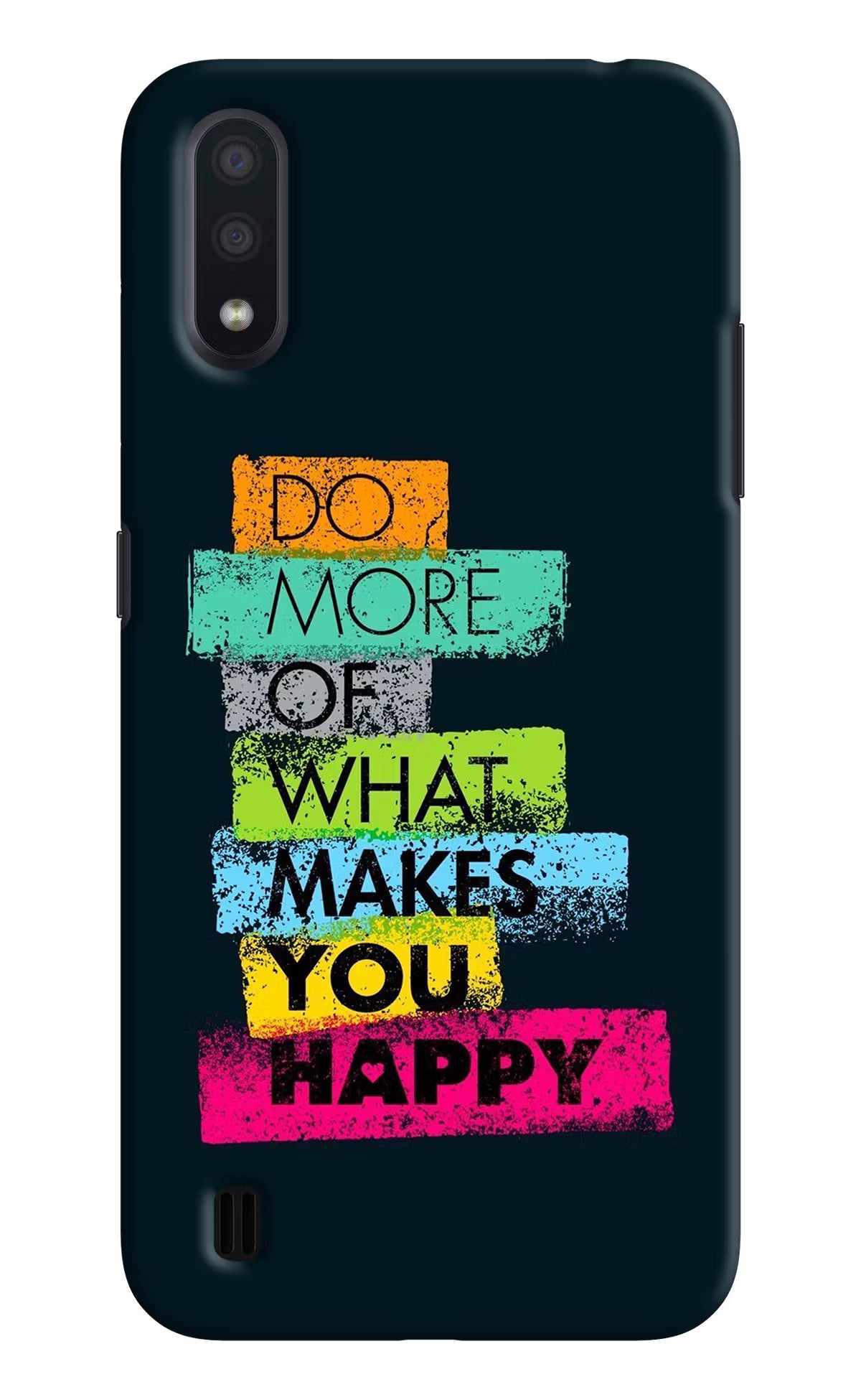 Do More Of What Makes You Happy Samsung M01 Back Cover - Do More Of What Makes You Happy Samsung M01 Hard Case Back Cover by Casekaro Do More Of What Makes You Happy Samsung M01 Hard Case Back Cover by Casekaro
