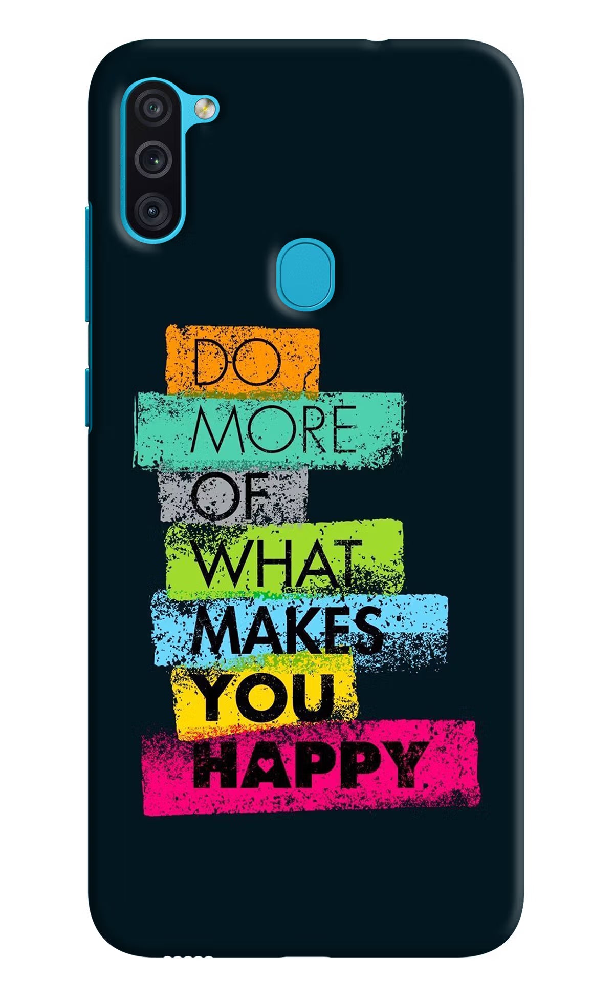 Do More Of What Makes You Happy Samsung M11 Back Cover - Do More Of What Makes You Happy Samsung M11 Hard Case Back Cover by Casekaro Do More Of What Makes You Happy Samsung M11 Hard Case Back Cover by Casekaro