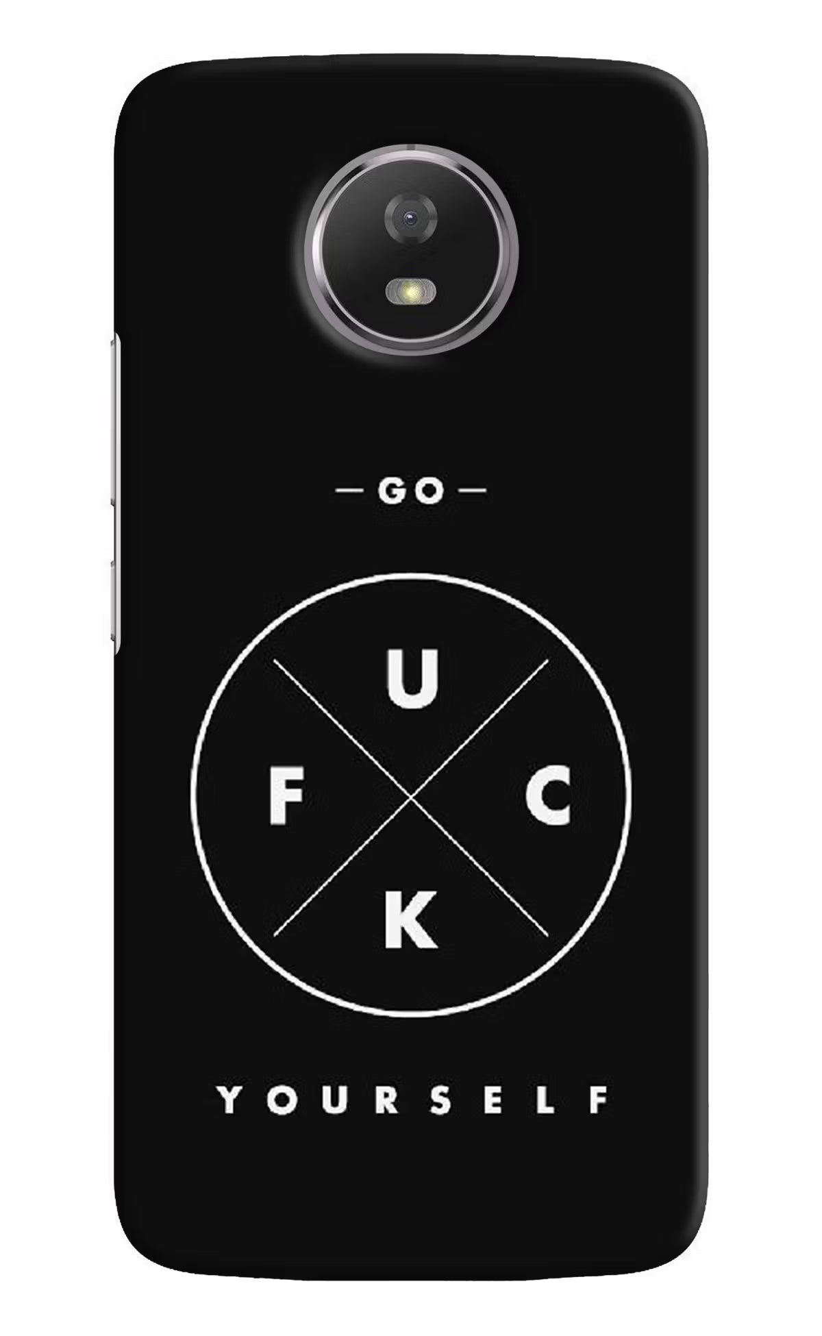 Go Fuck Yourself Moto G5S Back Cover - Go Fuck Yourself Moto G5S Hard Case Back Cover by Casekaro Go Fuck Yourself Moto G5S Hard Case Back Cover by Casekaro