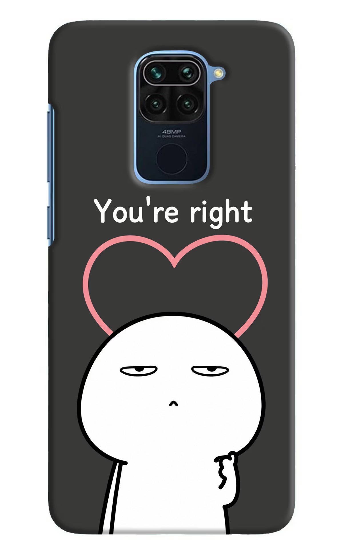You're Right Redmi Note 9 Back Cover - You're Right Redmi Note 9 Back Cover You're Right Redmi Note 9 Back Cover
