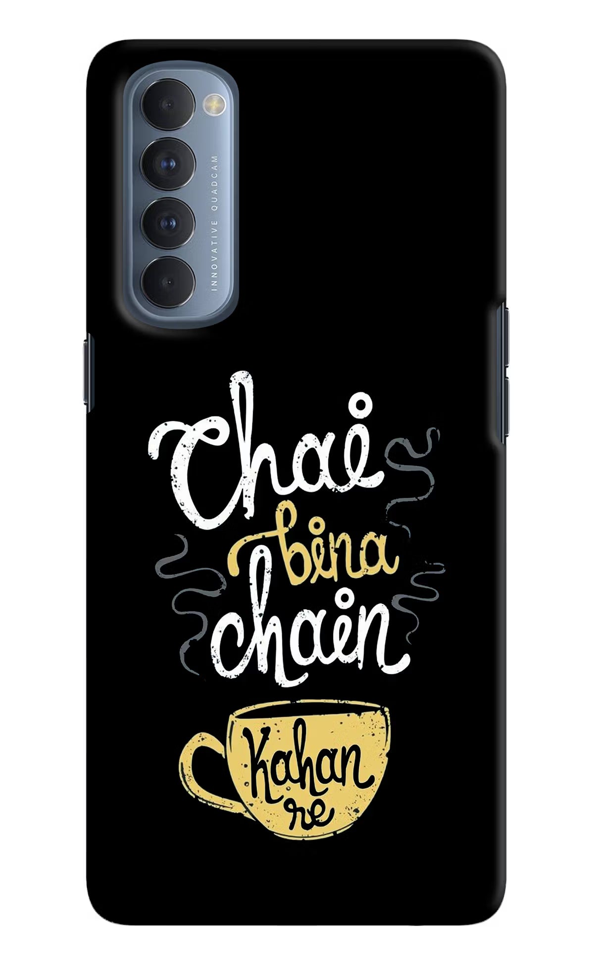 Chai Bina Chain Kaha Re Oppo Reno4 Pro Back Cover - Chai Bina Chain Kaha Re Oppo Reno4 Pro Hard Case Back Cover by Casekaro Chai Bina Chain Kaha Re Oppo Reno4 Pro Hard Case Back Cover by Casekaro