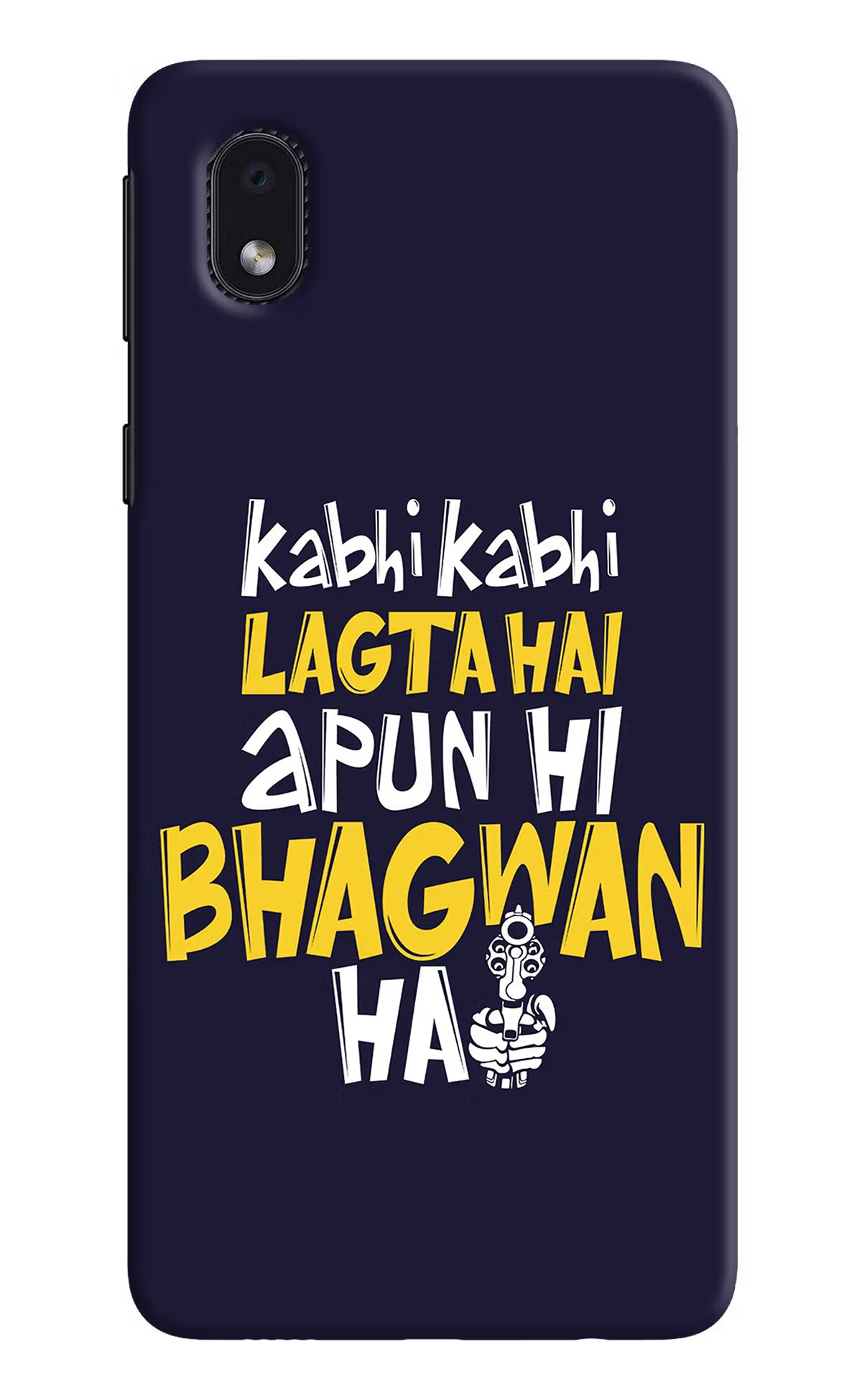Kabhi Kabhi Lagta Hai Apun Hi Bhagwan Hai Samsung M01 Core Back Cover - Kabhi Kabhi Lagta Hai Apun Hi Bhagwan Hai Samsung M01 Core Hard Case Back Cover by Casekaro Kabhi Kabhi Lagta Hai Apun Hi Bhagwan Hai Samsung M01 Core Hard Case Back Cover by Casekaro