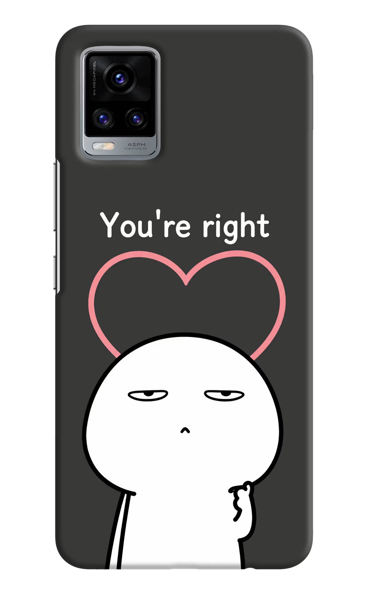 You're Right Vivo V20 Back Cover - You're Right Vivo V20 Back Cover You're Right Vivo V20 Back Cover