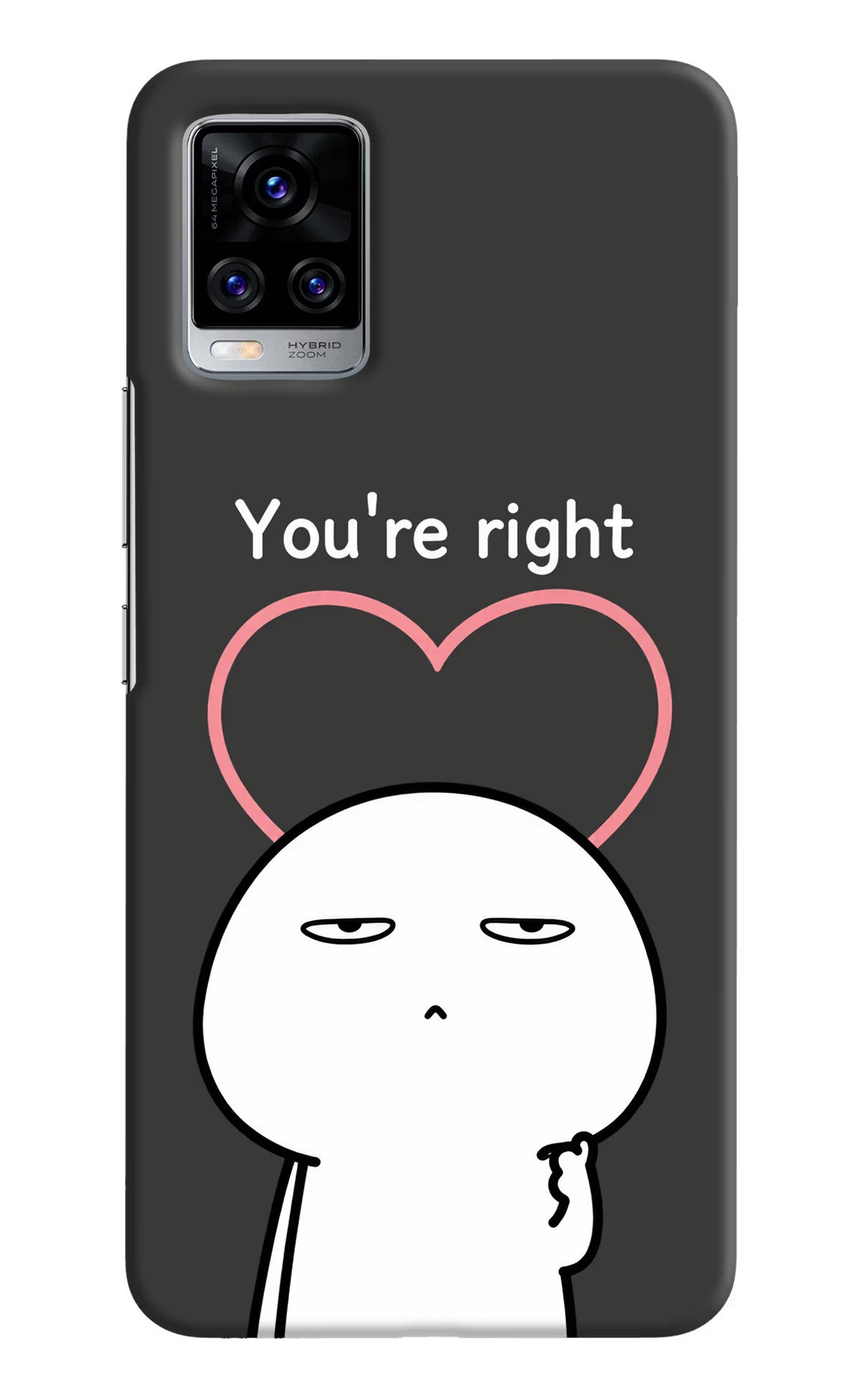 You're Right Vivo V20 Pro Back Cover - You're Right Vivo V20 Pro Back Cover You're Right Vivo V20 Pro Back Cover
