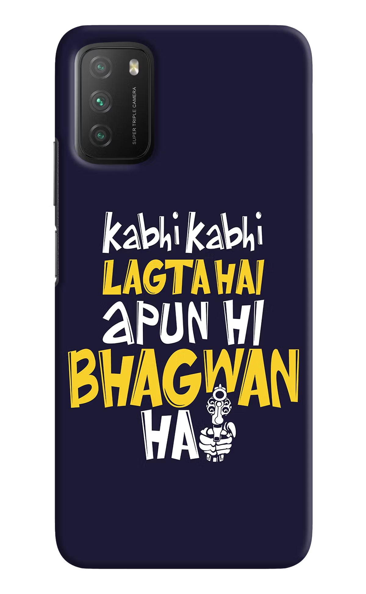 Kabhi Kabhi Lagta Hai Apun Hi Bhagwan Hai Poco M3 Back Cover - Kabhi Kabhi Lagta Hai Apun Hi Bhagwan Hai Poco M3 Hard Case Back Cover by Casekaro Kabhi Kabhi Lagta Hai Apun Hi Bhagwan Hai Poco M3 Hard Case Back Cover by Casekaro